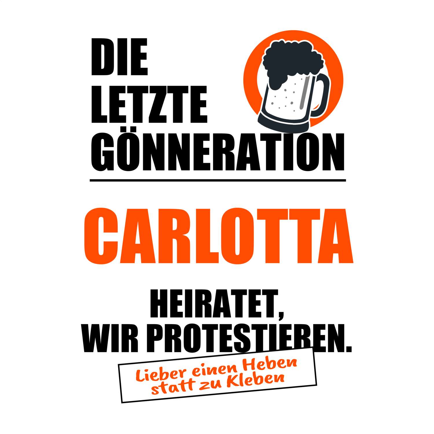 JGA T-Shirt »Letzte Gönneration« für den Namen »Carlotta«