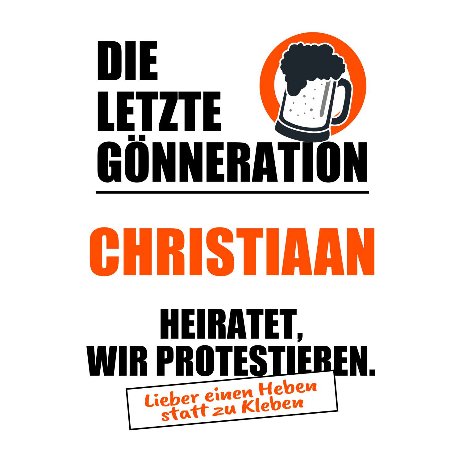 JGA T-Shirt »Letzte Gönneration« für den Namen »Christiaan«
