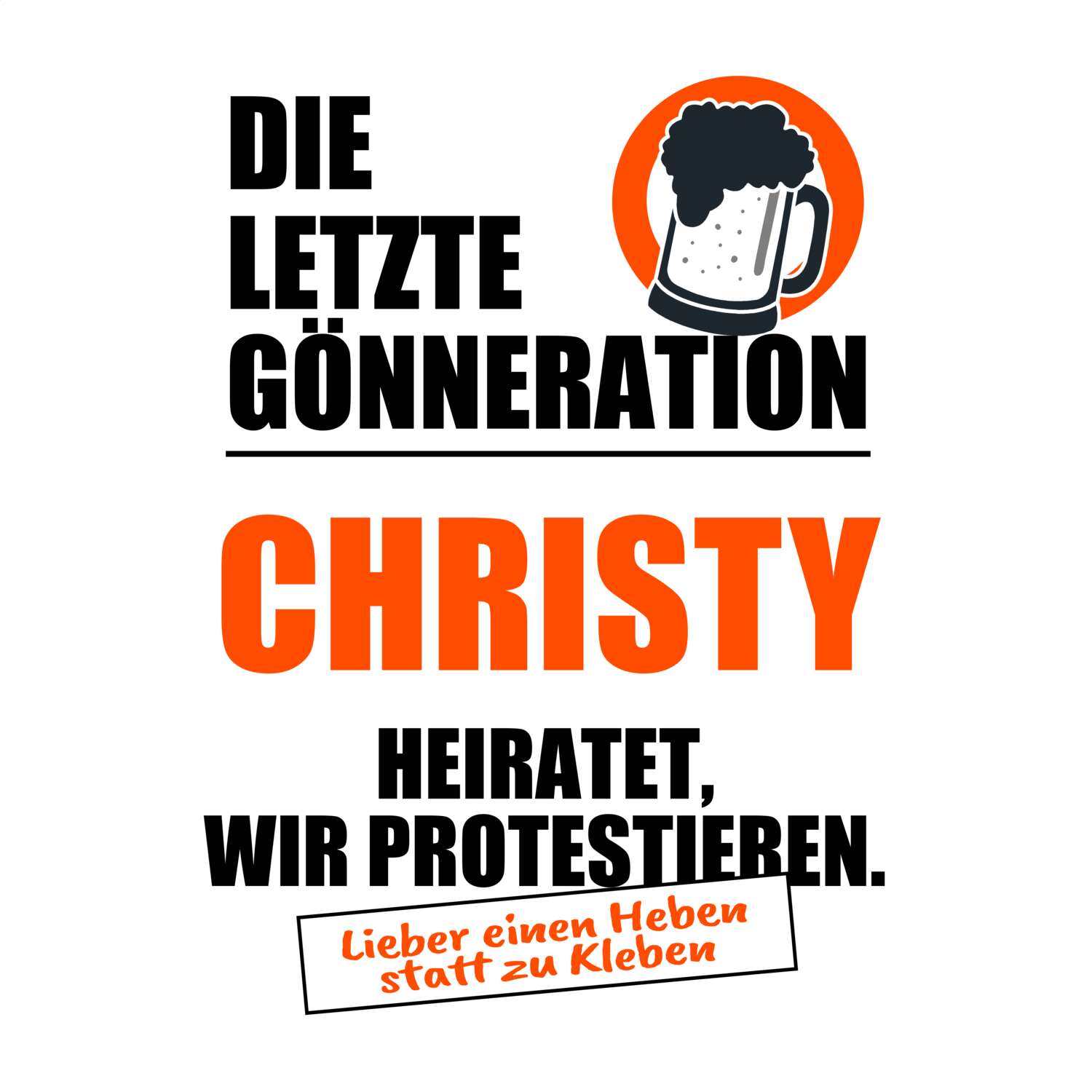 JGA T-Shirt »Letzte Gönneration« für den Namen »Christy«