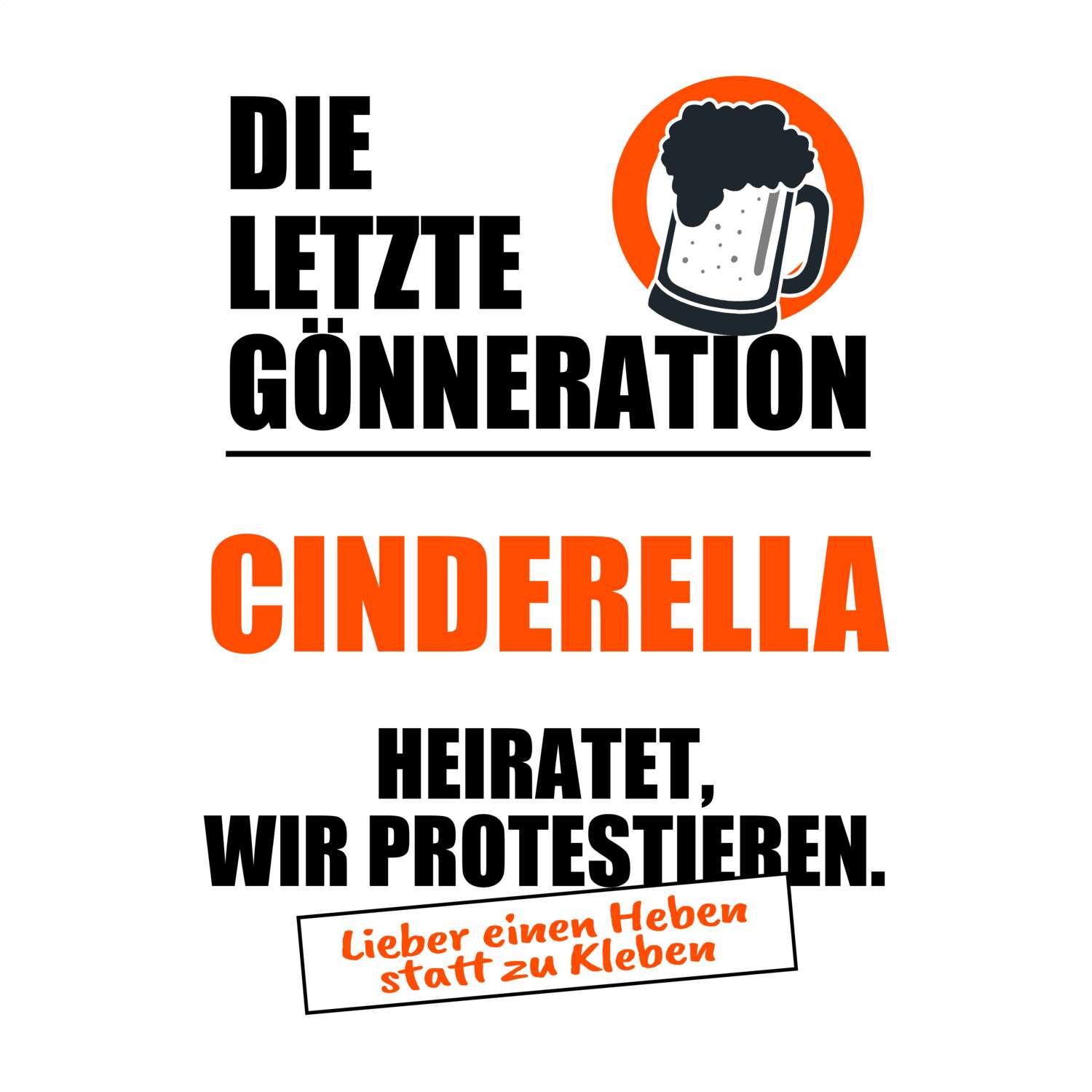 JGA T-Shirt »Letzte Gönneration« für den Namen »Cinderella«