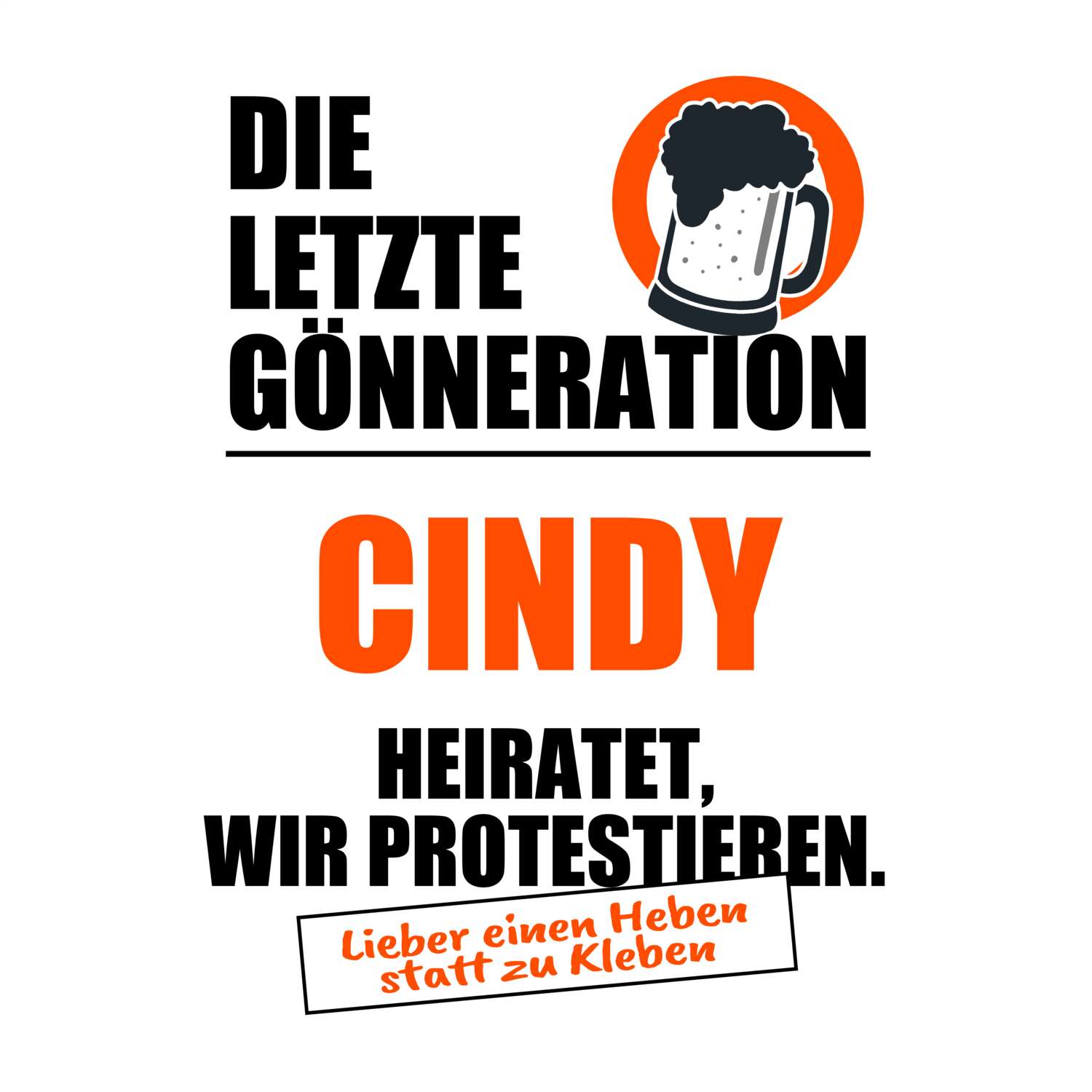 JGA T-Shirt »Letzte Gönneration« für den Namen »Cindy«