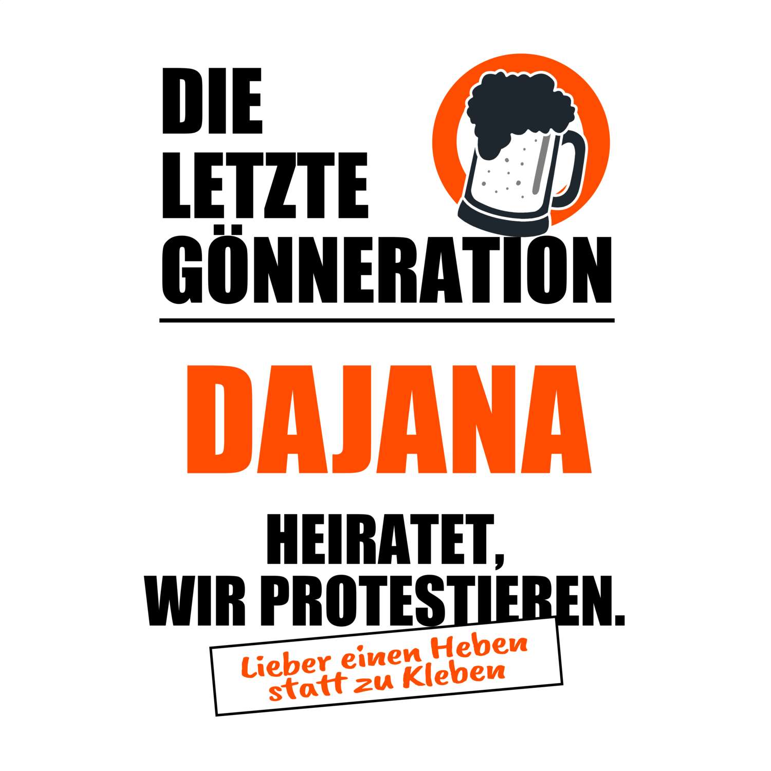 JGA T-Shirt »Letzte Gönneration« für den Namen »Dajana«