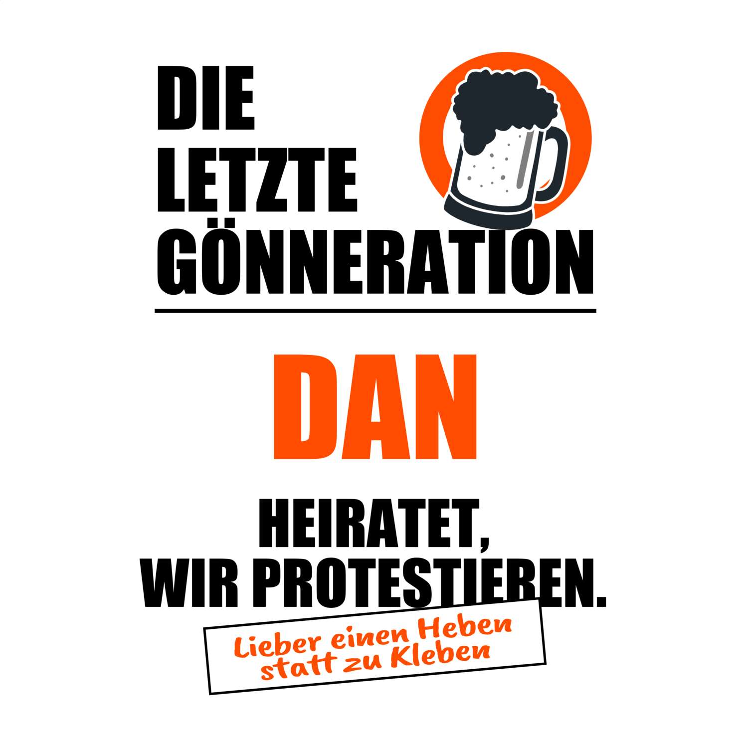 JGA T-Shirt »Letzte Gönneration« für den Namen »Dan«