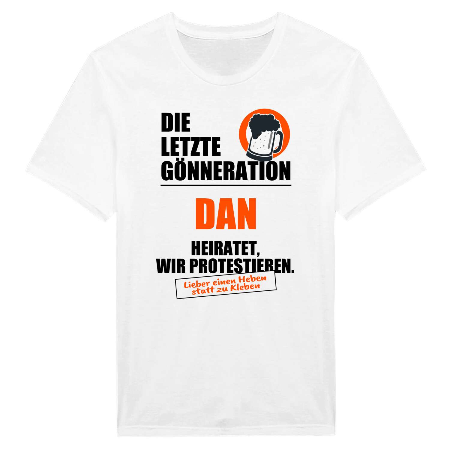 JGA T-Shirt »Letzte Gönneration« für den Namen »Dan«