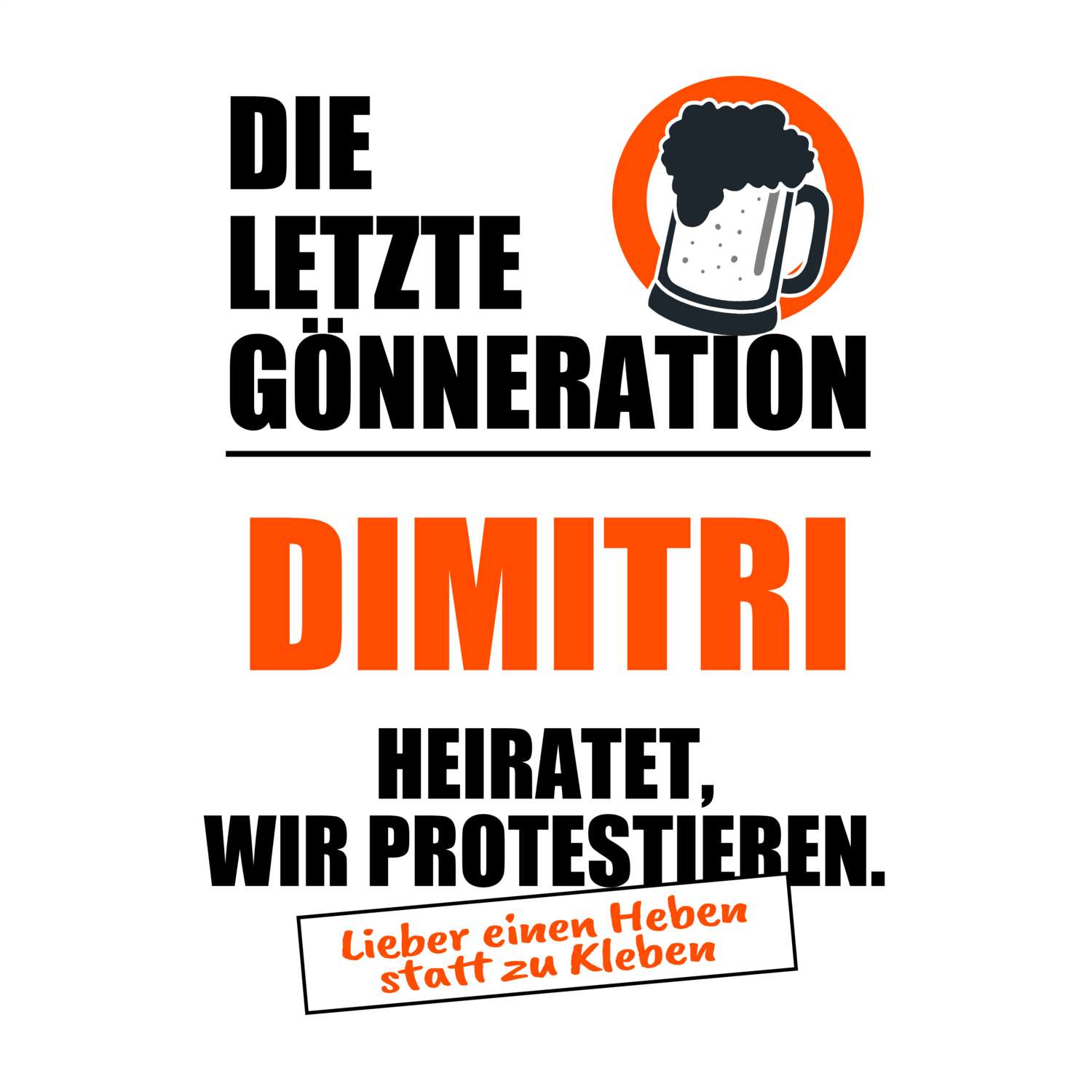 JGA T-Shirt »Letzte Gönneration« für den Namen »Dimitri«