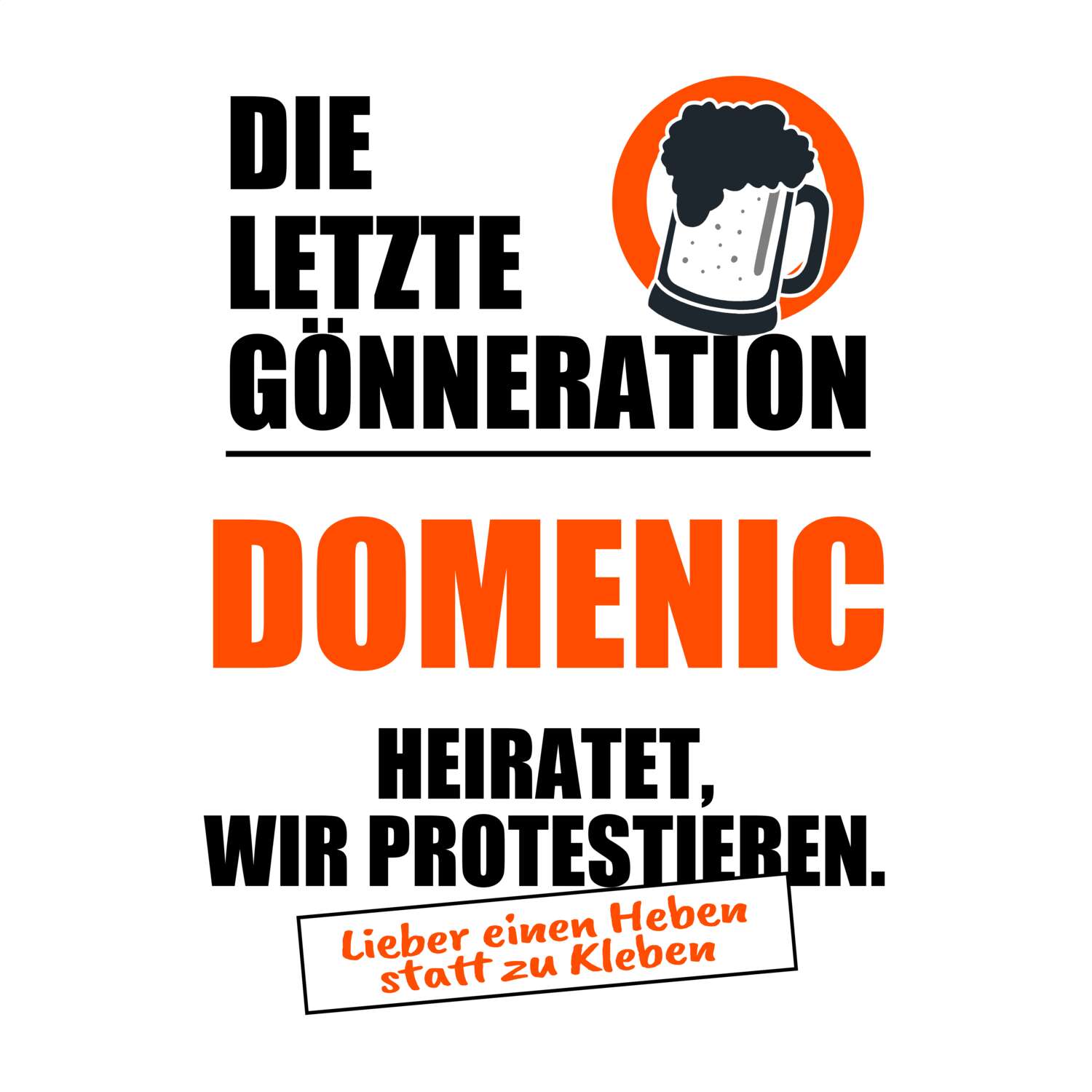 JGA T-Shirt »Letzte Gönneration« für den Namen »Domenic«