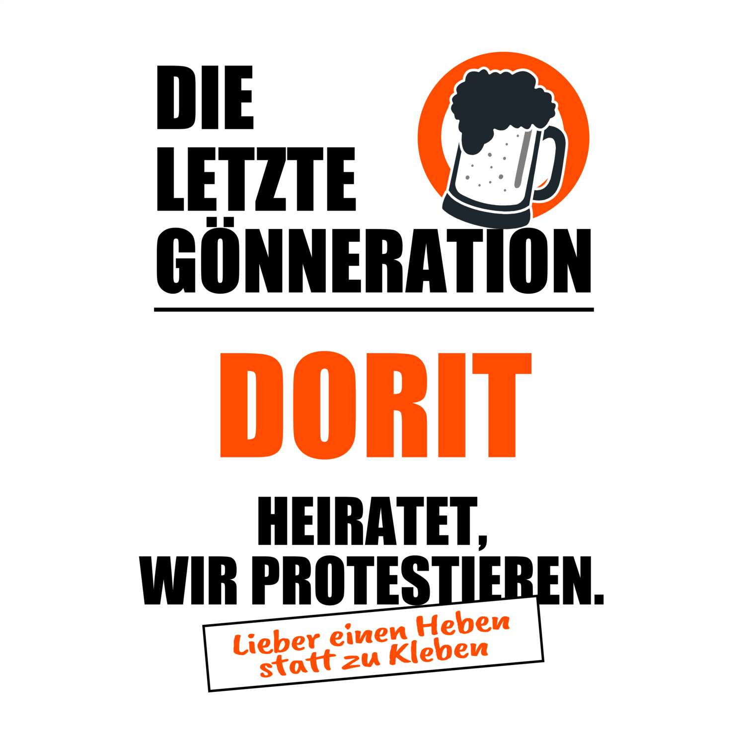 JGA T-Shirt »Letzte Gönneration« für den Namen »Dorit«