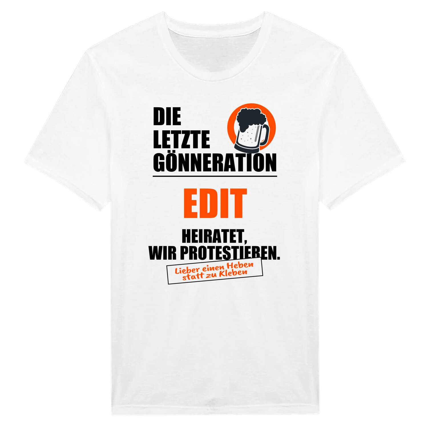 JGA T-Shirt »Letzte Gönneration« für den Namen »Edit«