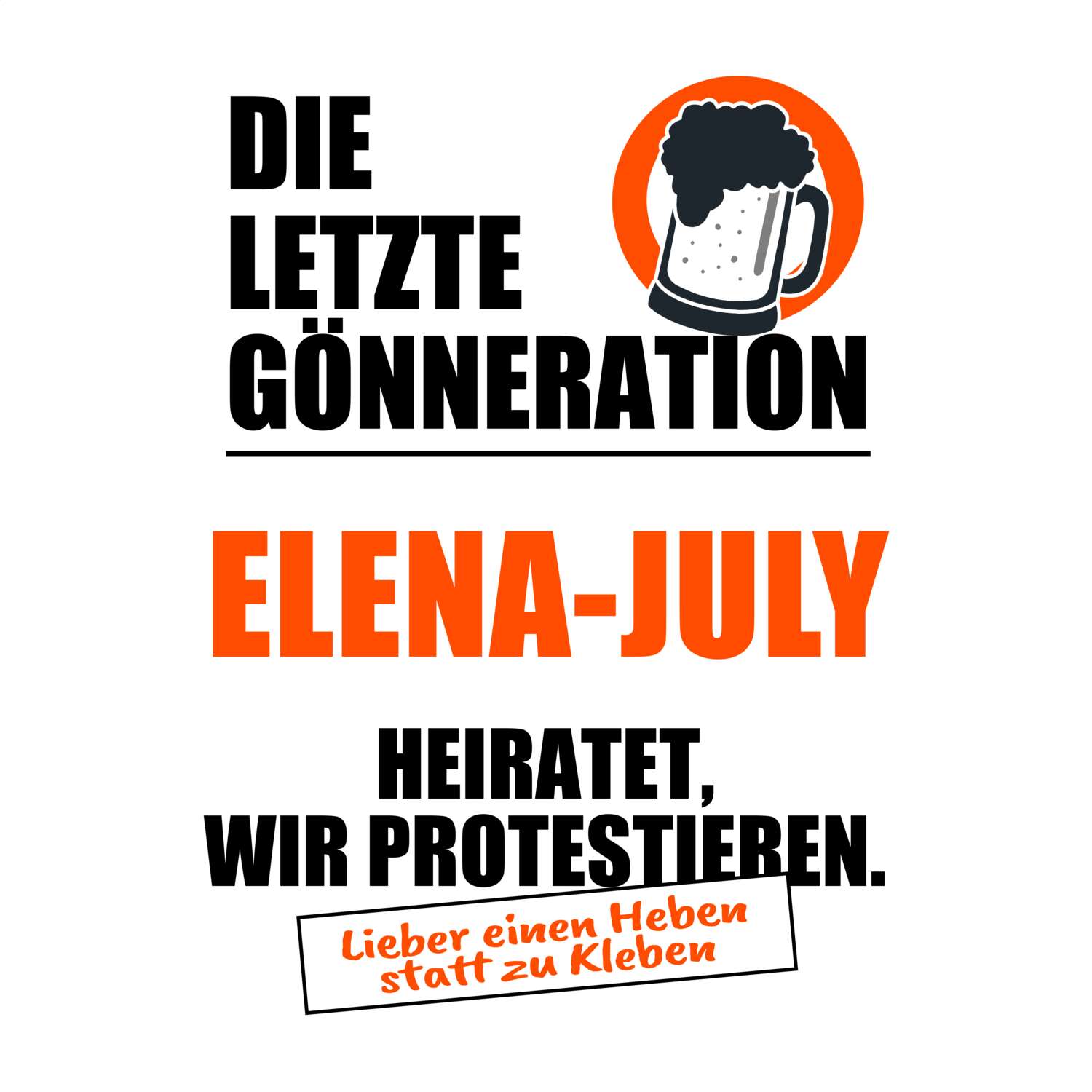 JGA T-Shirt »Letzte Gönneration« für den Namen »Elena-July«