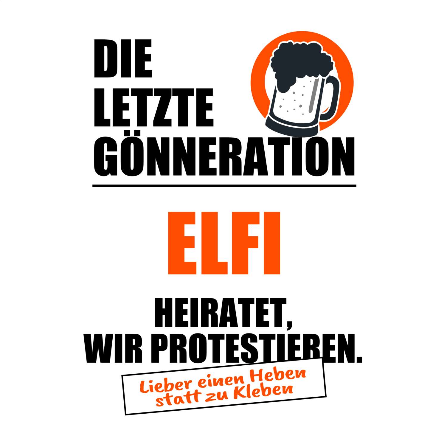 JGA T-Shirt »Letzte Gönneration« für den Namen »Elfi«