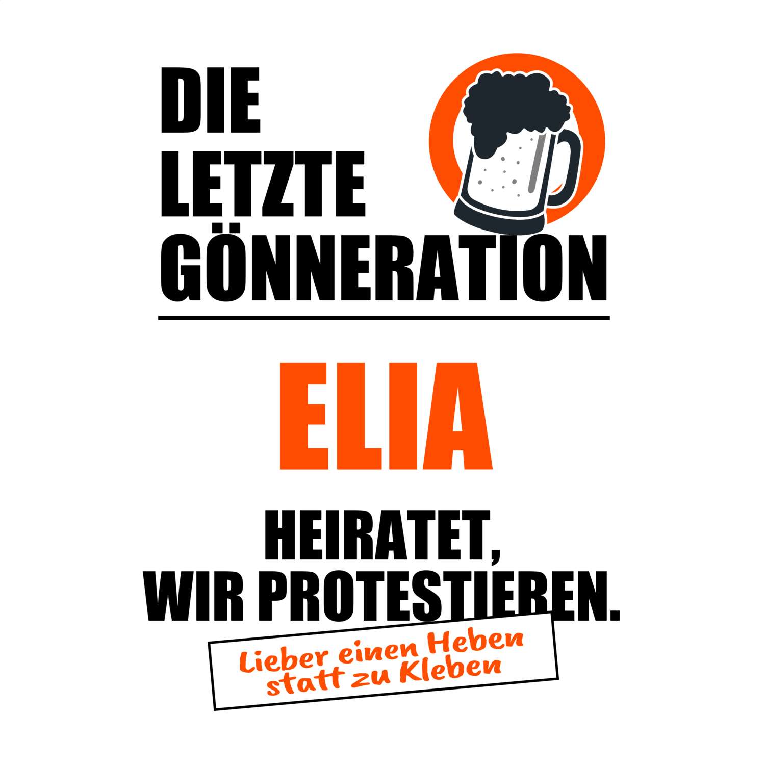 JGA T-Shirt »Letzte Gönneration« für den Namen »Elia«