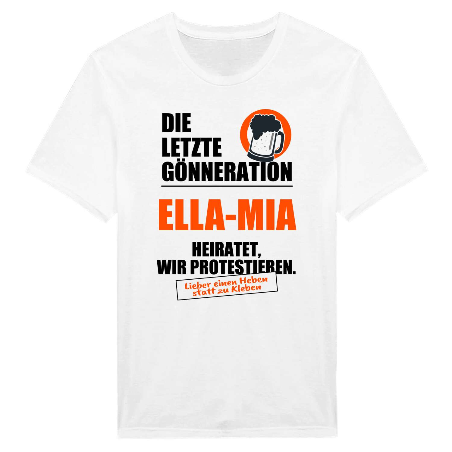 JGA T-Shirt »Letzte Gönneration« für den Namen »Ella-Mia«