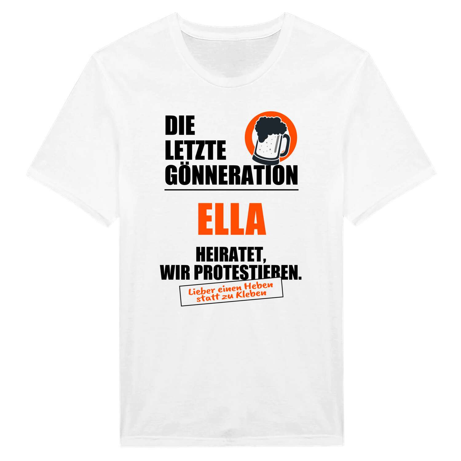 JGA T-Shirt »Letzte Gönneration« für den Namen »Ella«