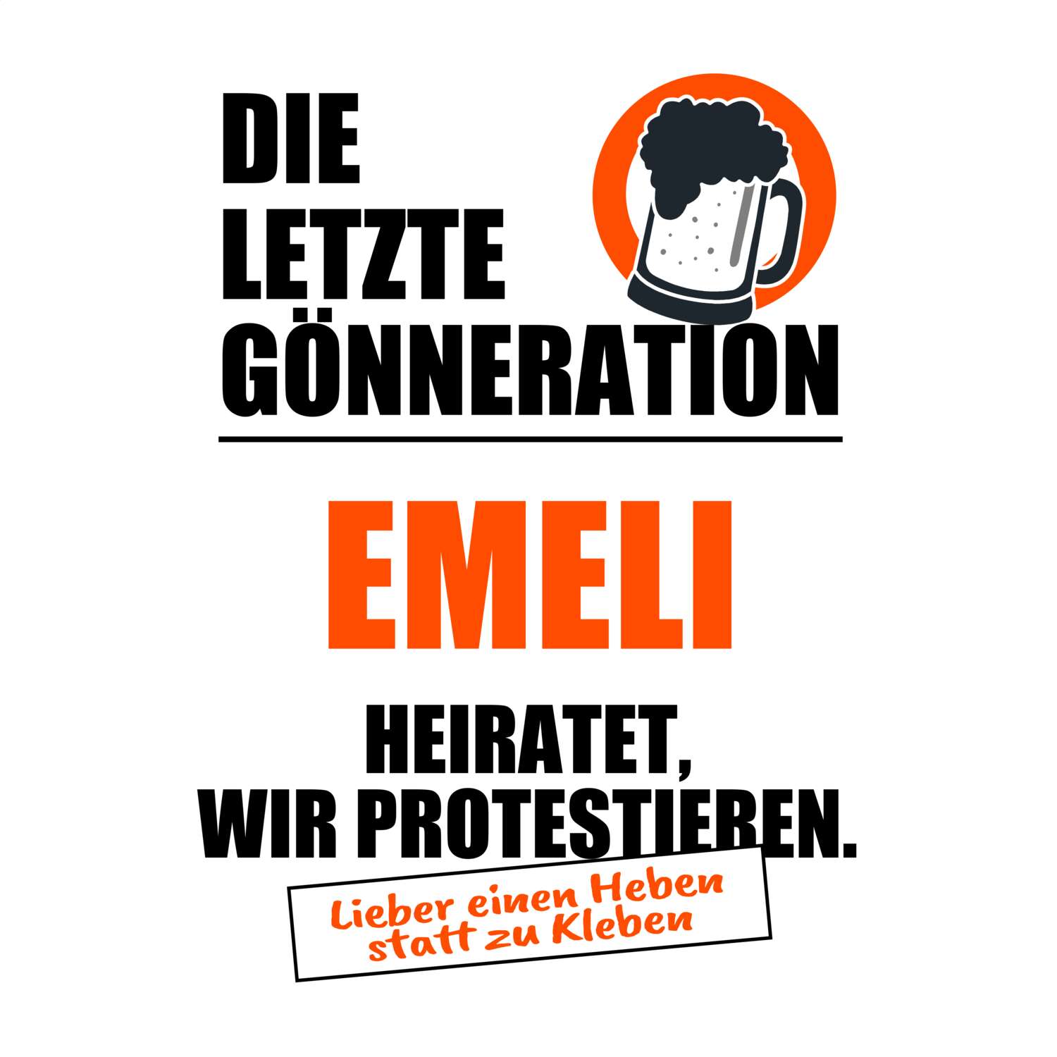 JGA T-Shirt »Letzte Gönneration« für den Namen »Emeli«