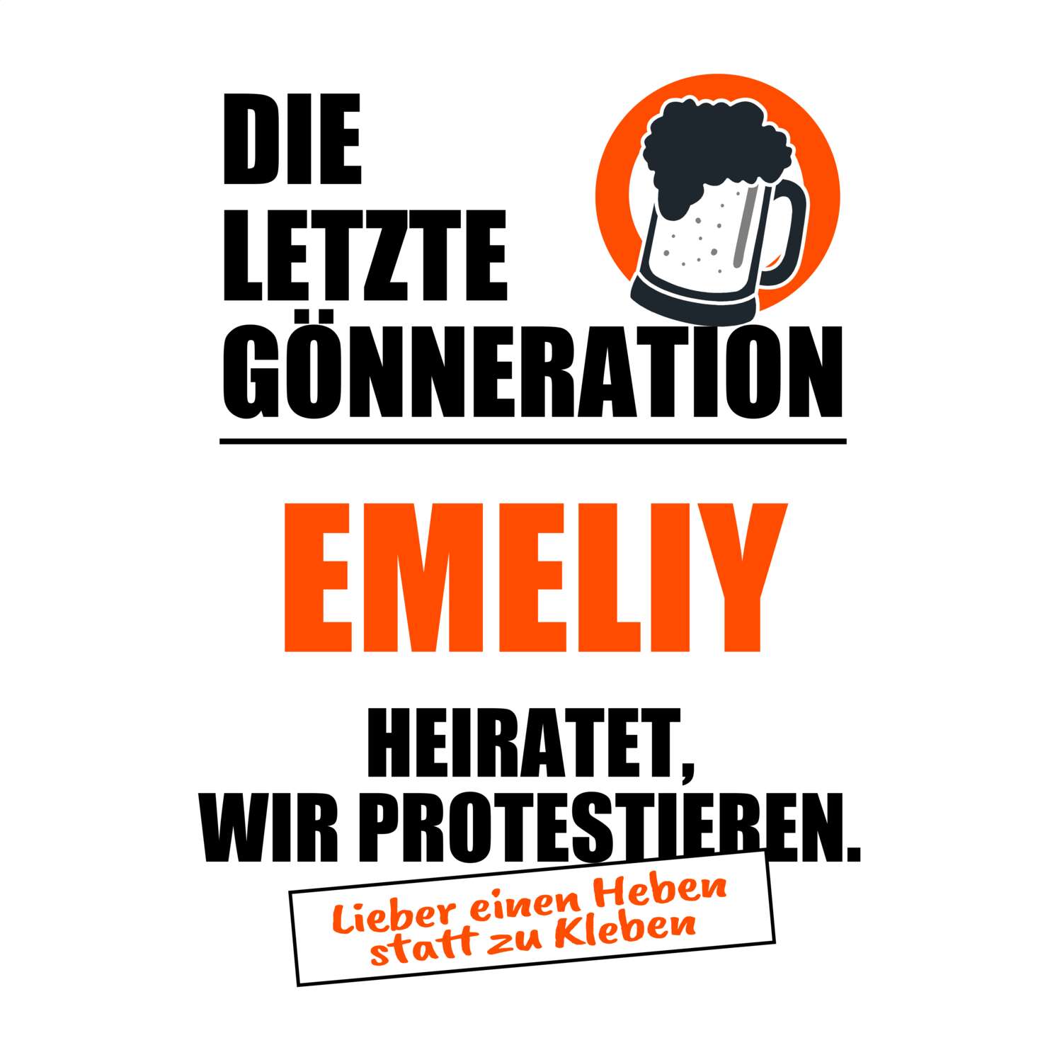 JGA T-Shirt »Letzte Gönneration« für den Namen »Emeliy«