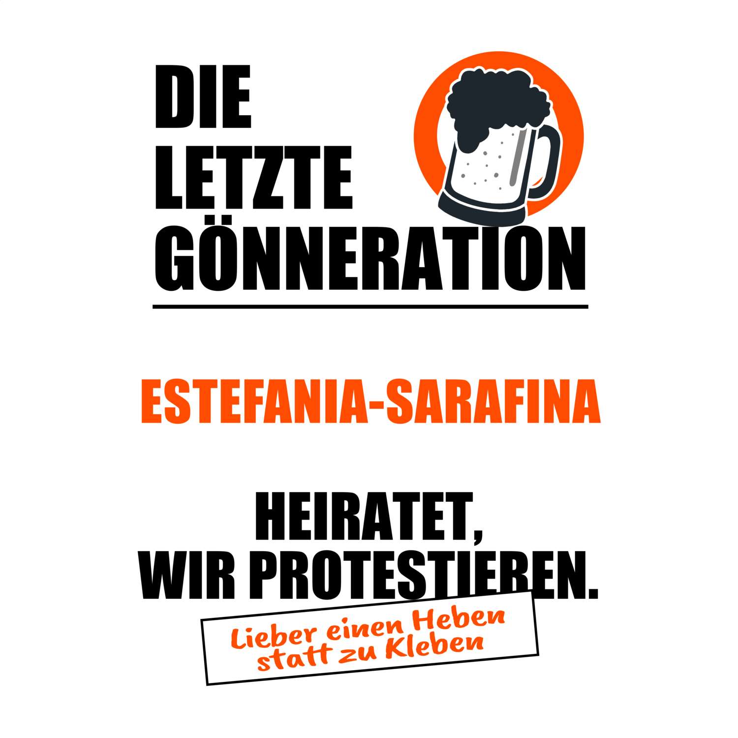 JGA T-Shirt »Letzte Gönneration« für den Namen »Estefania-Sarafina«