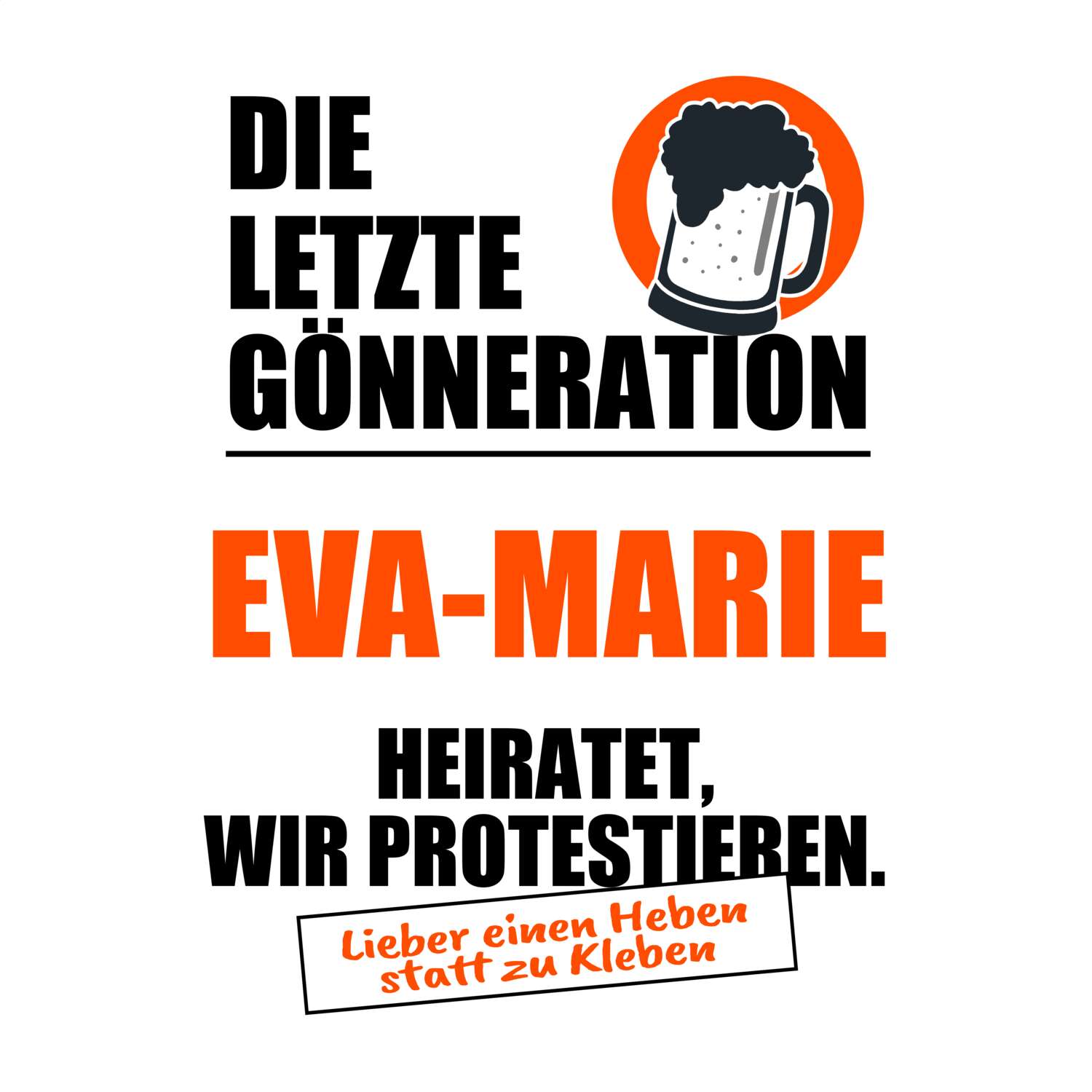 JGA T-Shirt »Letzte Gönneration« für den Namen »Eva-Marie«