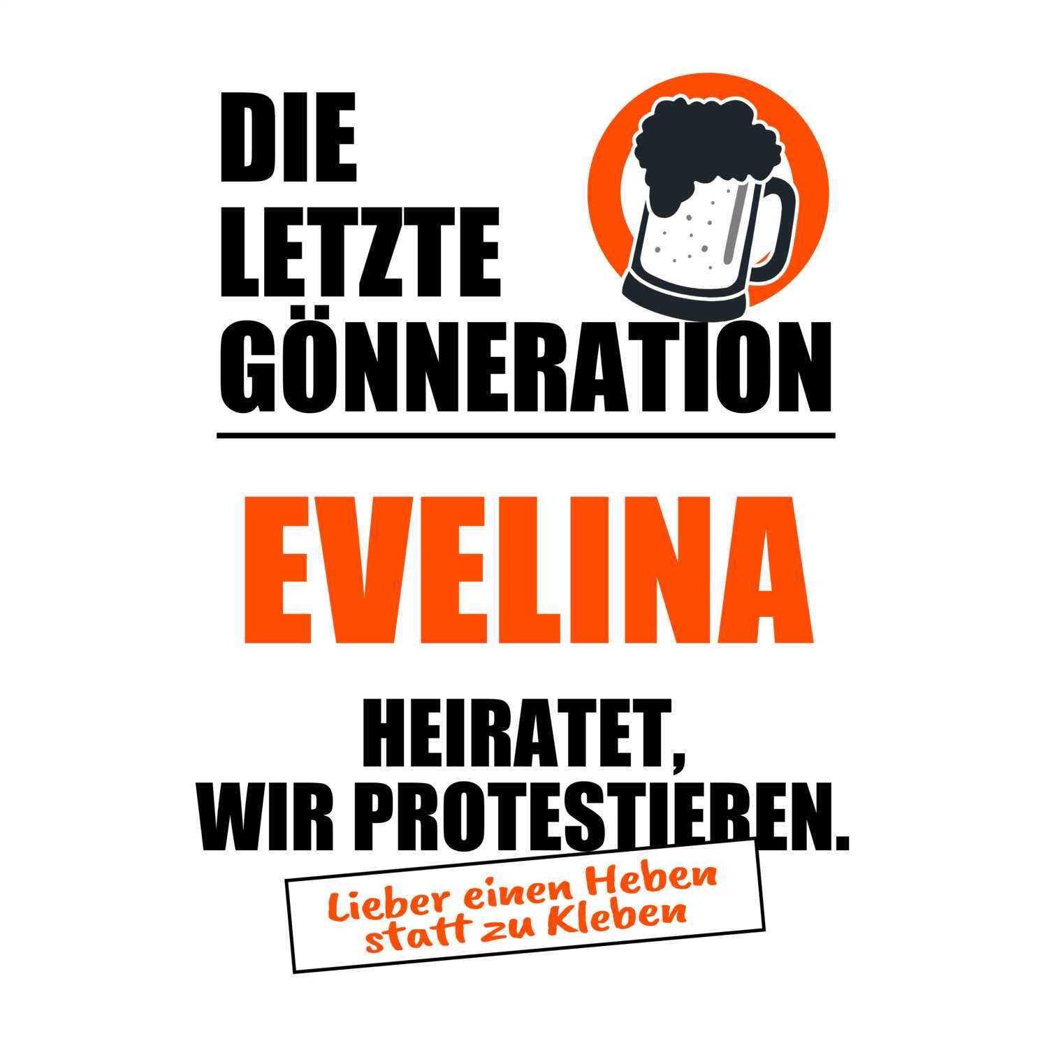 JGA T-Shirt »Letzte Gönneration« für den Namen »Evelina«