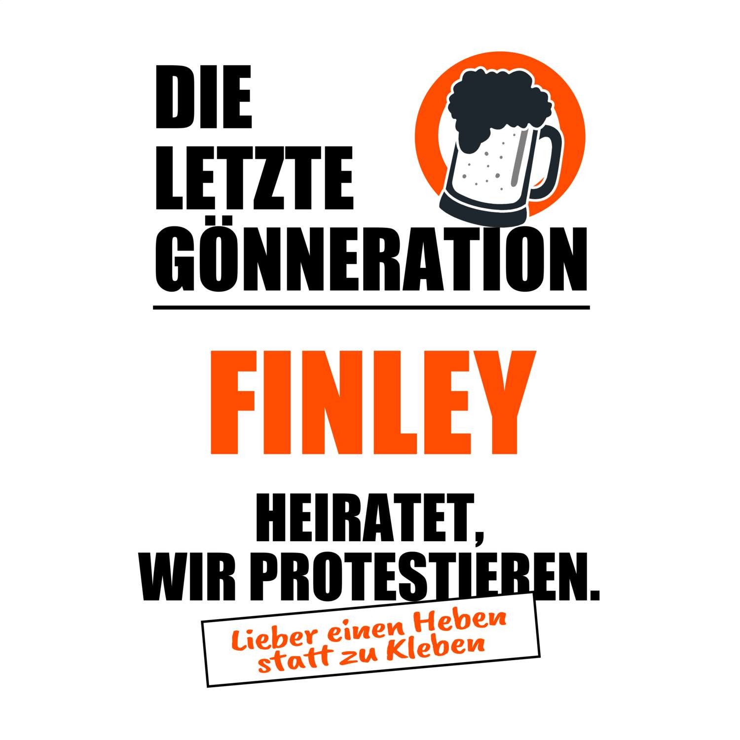 JGA T-Shirt »Letzte Gönneration« für den Namen »Finley«