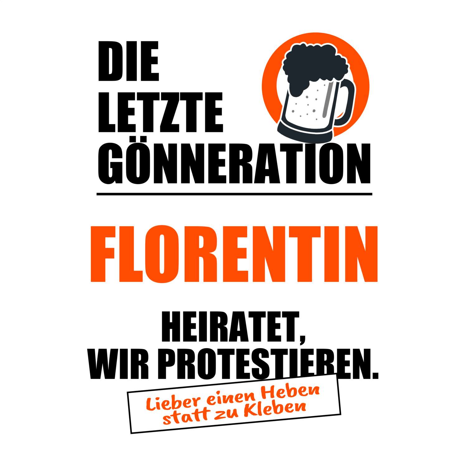 JGA T-Shirt »Letzte Gönneration« für den Namen »Florentin«