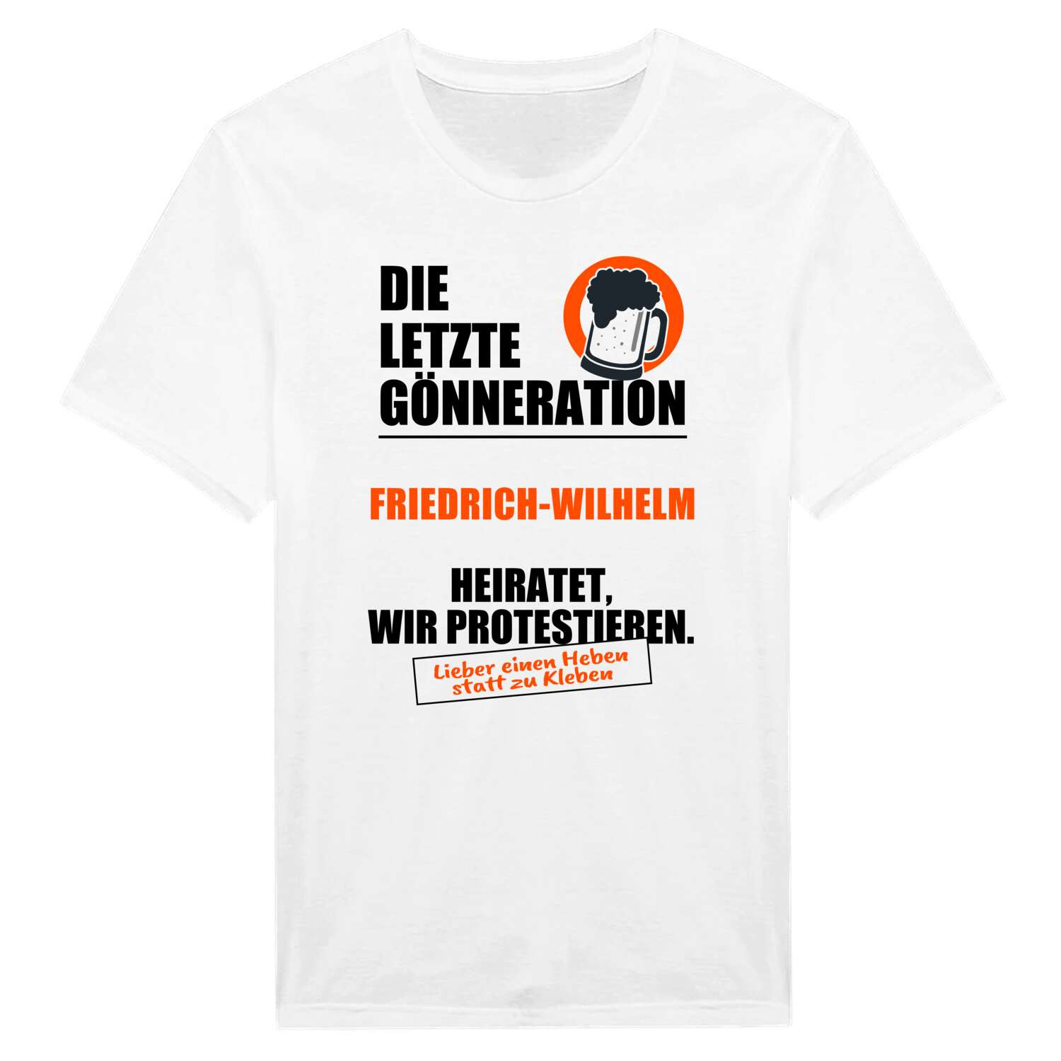 JGA T-Shirt »Letzte Gönneration« für den Namen »Friedrich-Wilhelm«