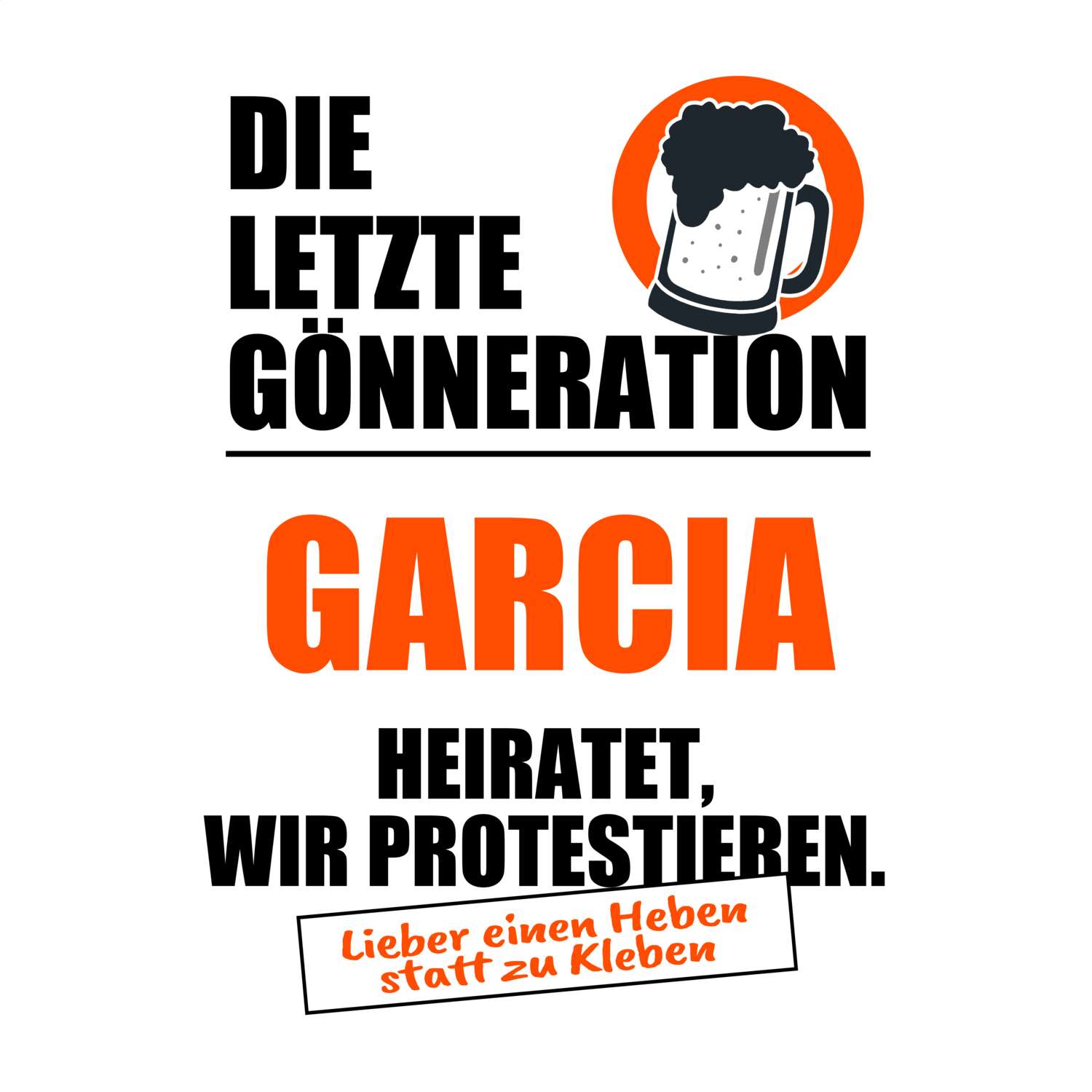 JGA T-Shirt »Letzte Gönneration« für den Namen »Garcia«