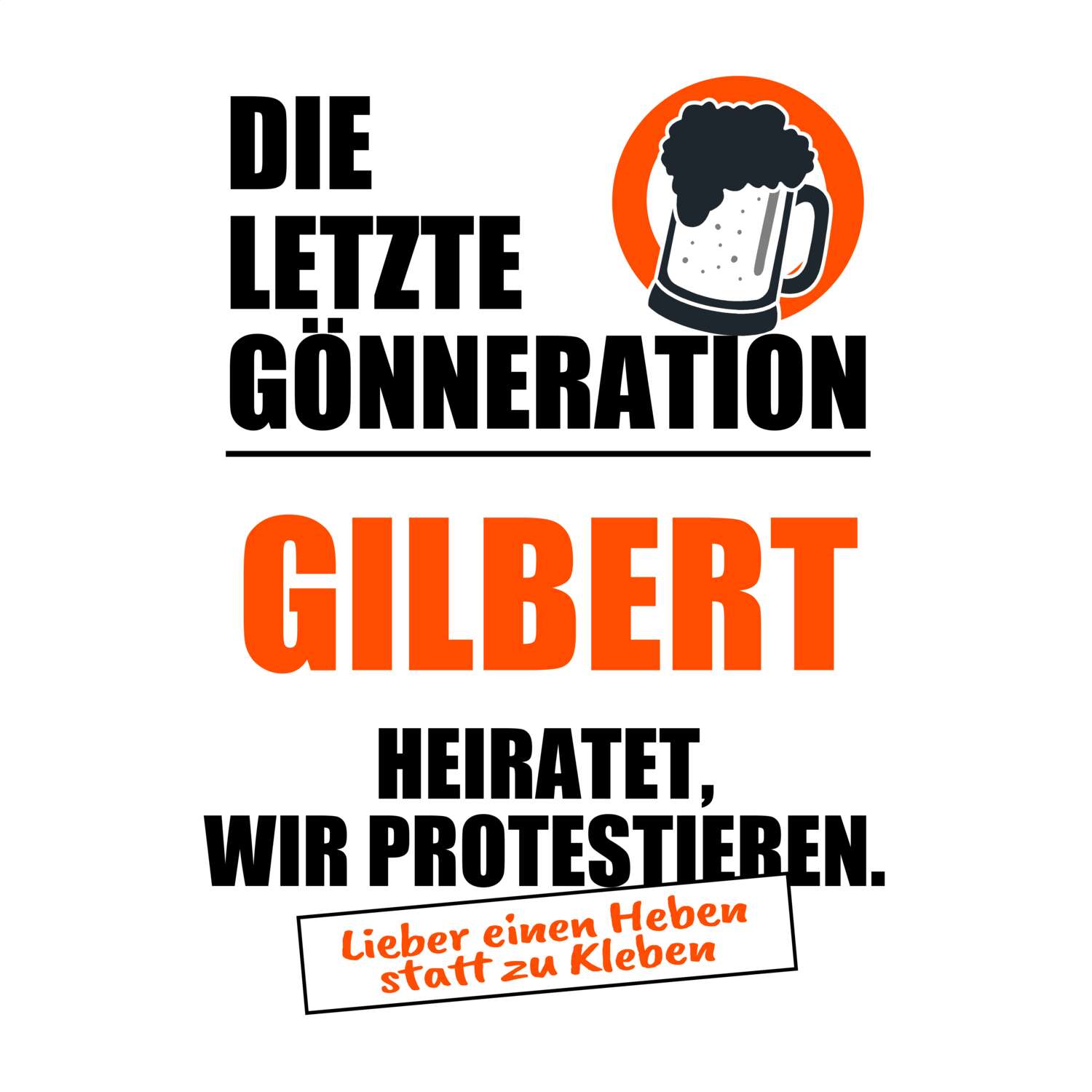 JGA T-Shirt »Letzte Gönneration« für den Namen »Gilbert«