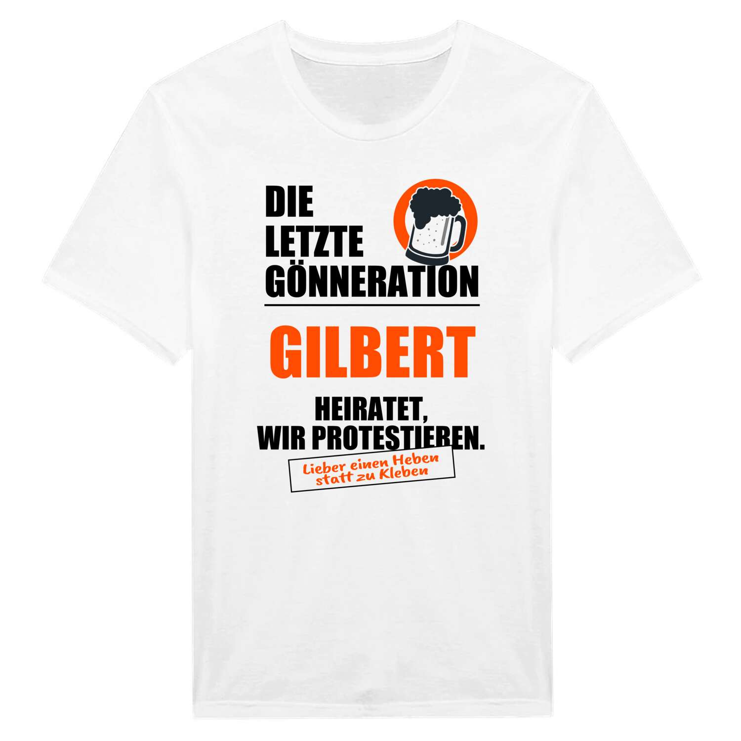 JGA T-Shirt »Letzte Gönneration« für den Namen »Gilbert«