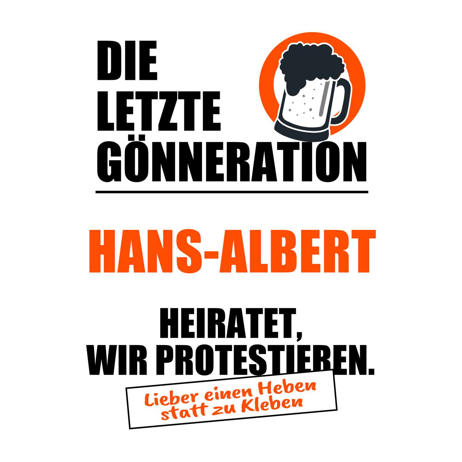 JGA T-Shirt »Letzte Gönneration« für den Namen »Hans-Albert«