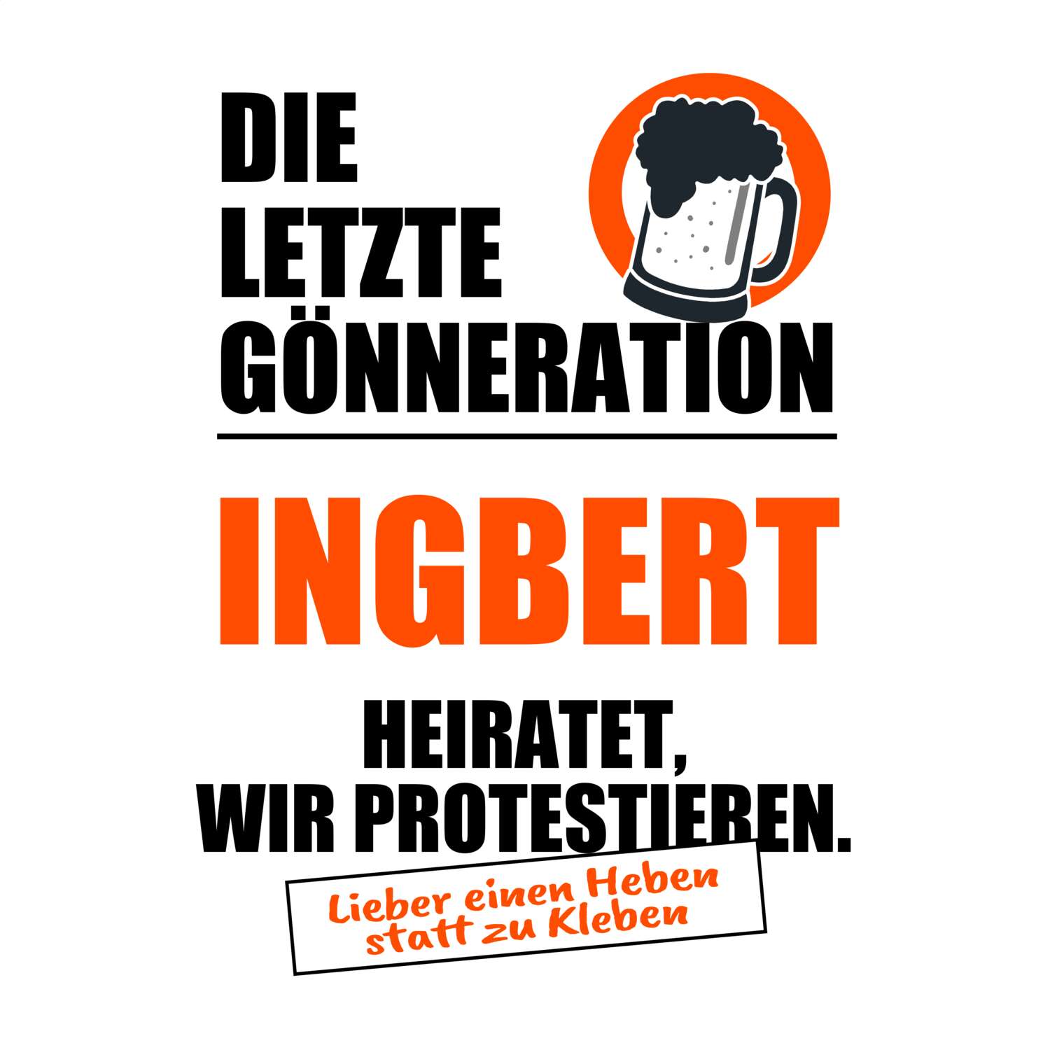 JGA T-Shirt »Letzte Gönneration« für den Namen »Ingbert«