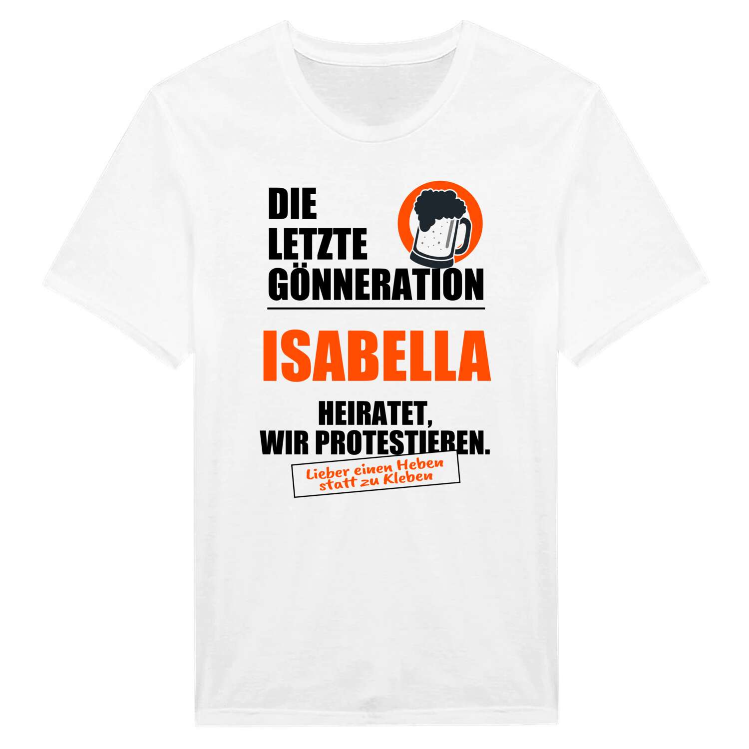 JGA T-Shirt »Letzte Gönneration« für den Namen »Isabella«