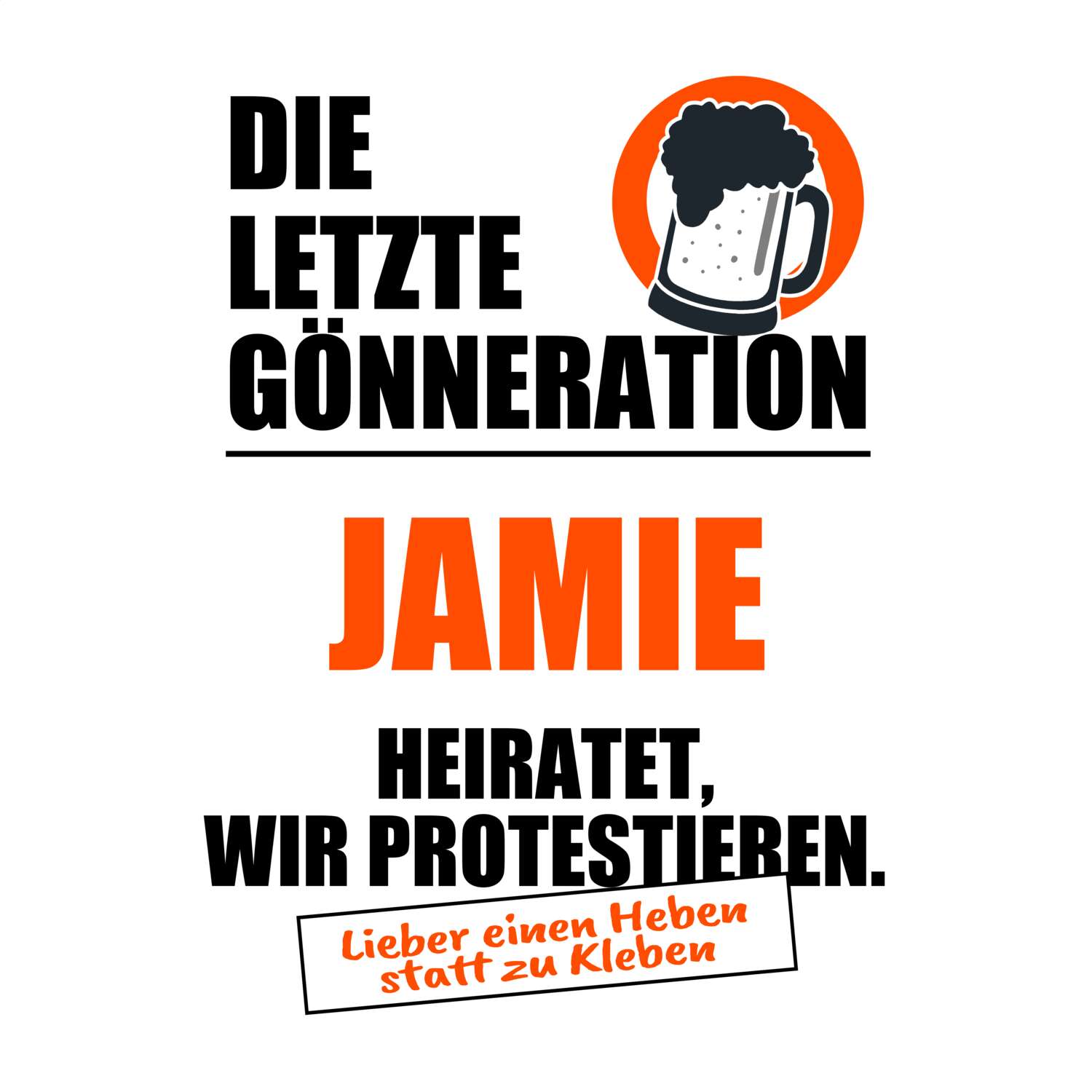 JGA T-Shirt »Letzte Gönneration« für den Namen »Jamie«