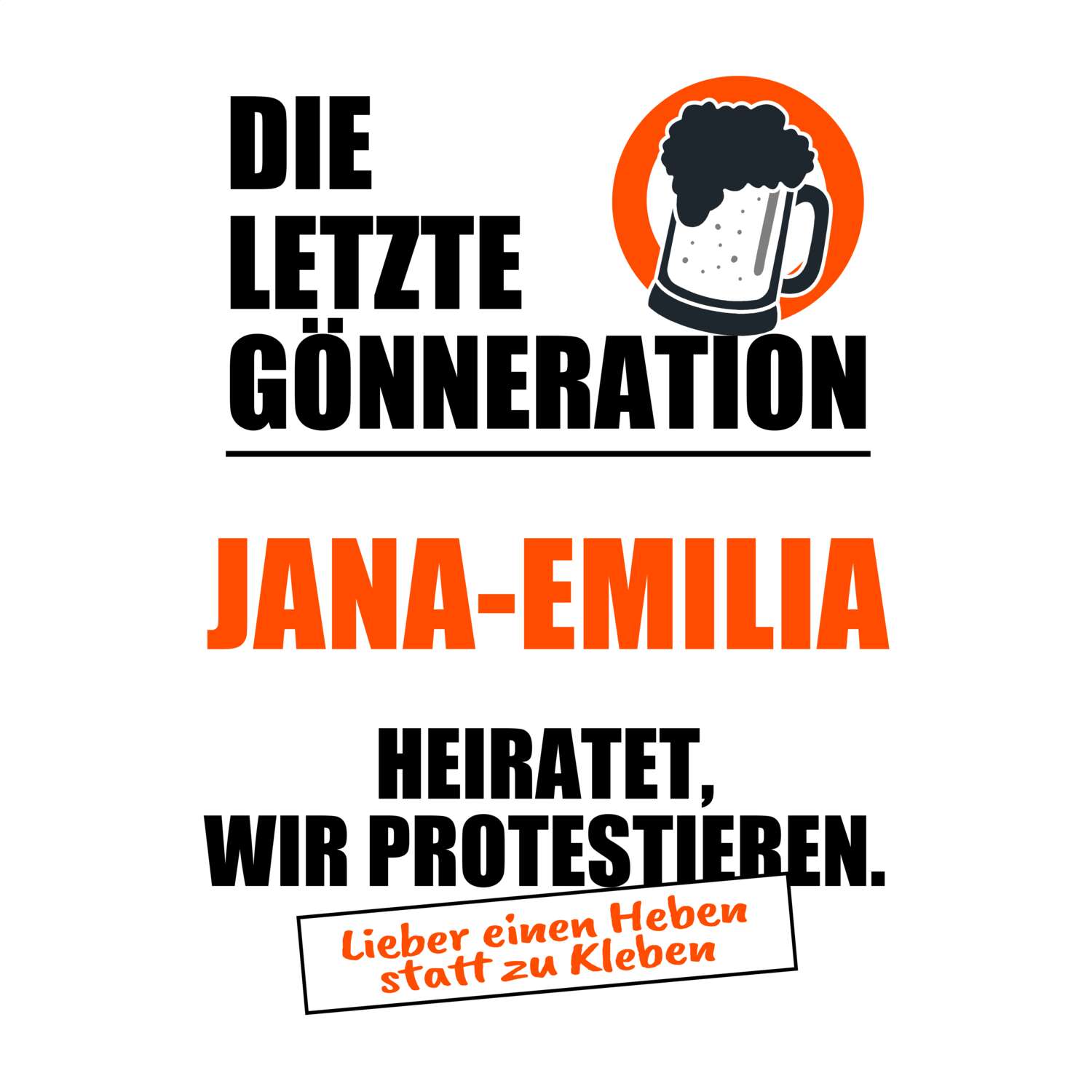 JGA T-Shirt »Letzte Gönneration« für den Namen »Jana-Emilia«