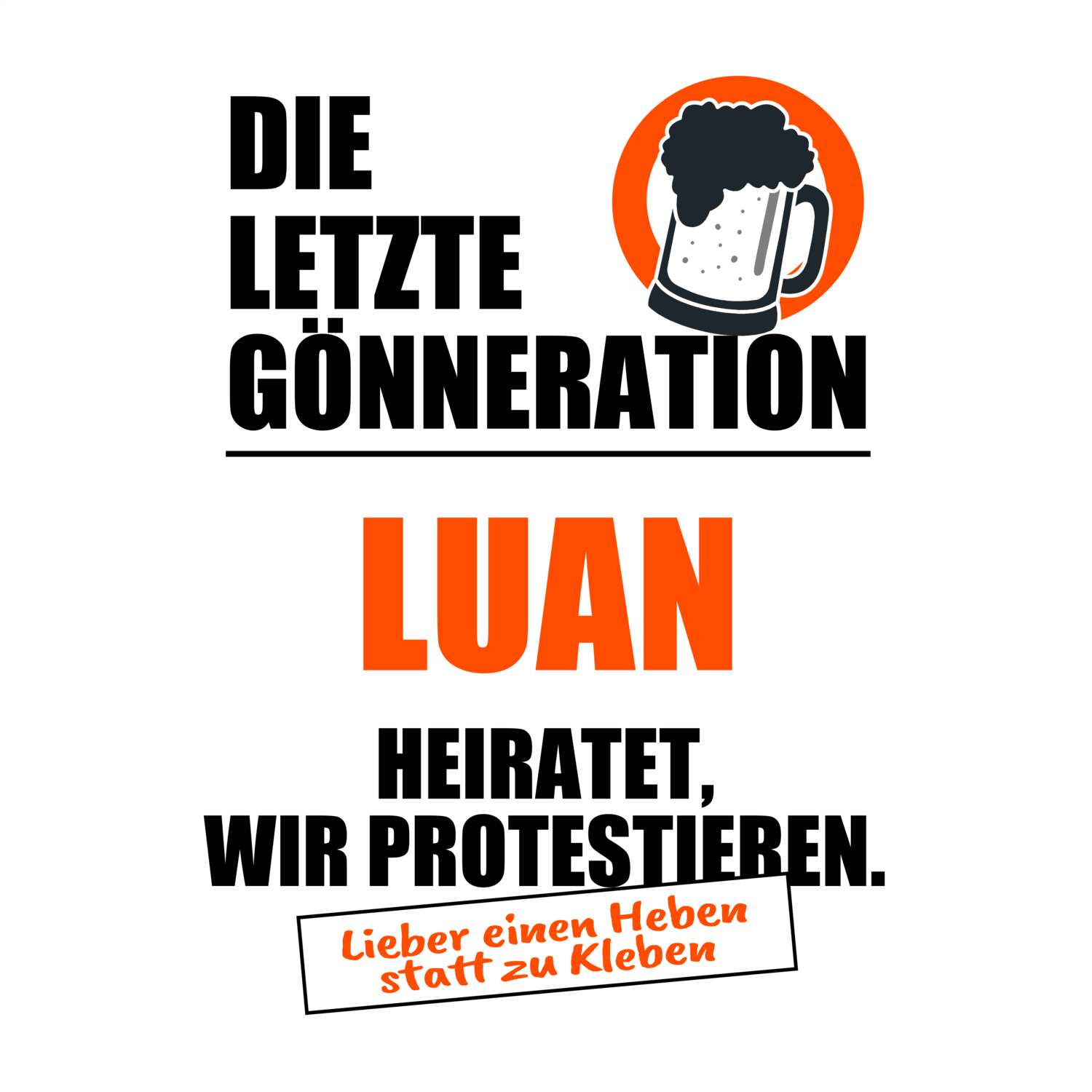 JGA T-Shirt »Letzte Gönneration« für den Namen »Luan«