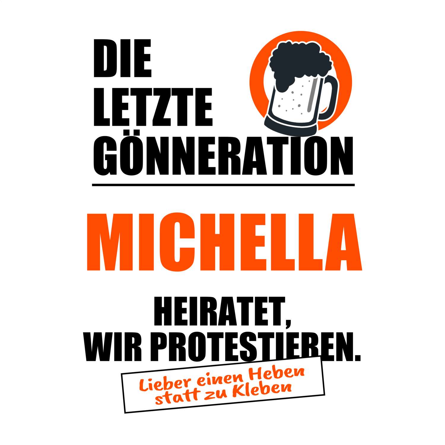 JGA T-Shirt »Letzte Gönneration« für den Namen »Michella«