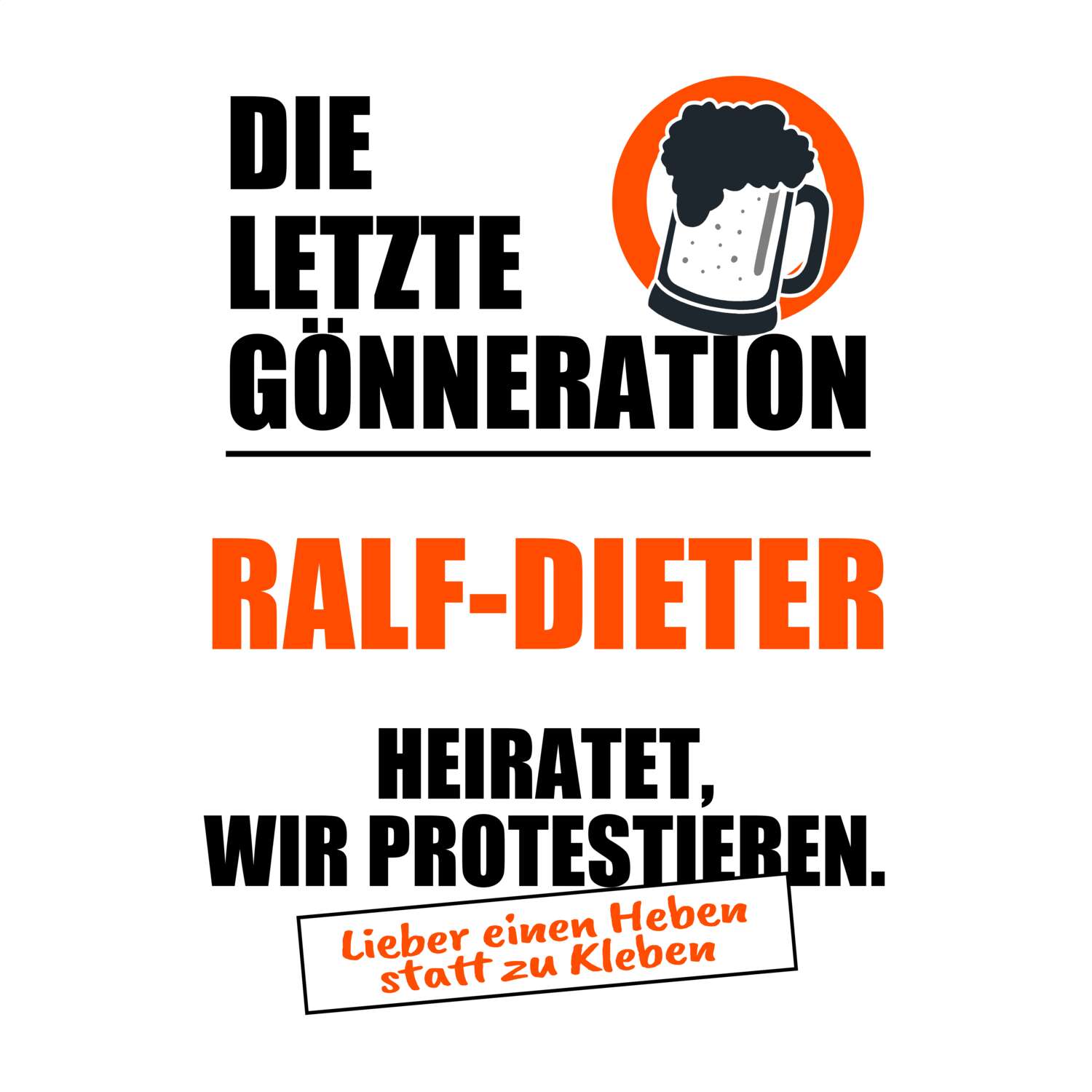 JGA T-Shirt »Letzte Gönneration« für den Namen »Ralf-Dieter«