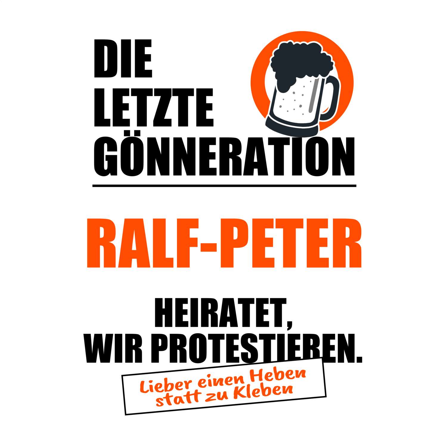 JGA T-Shirt »Letzte Gönneration« für den Namen »Ralf-Peter«