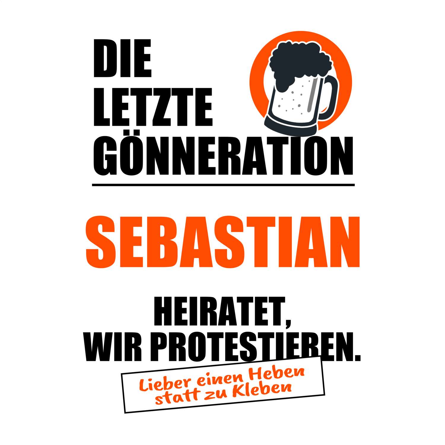 JGA T-Shirt »Letzte Gönneration« für den Namen »Sebastian«