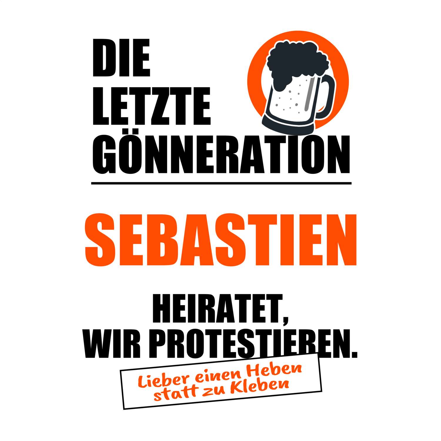 JGA T-Shirt »Letzte Gönneration« für den Namen »Sebastien«