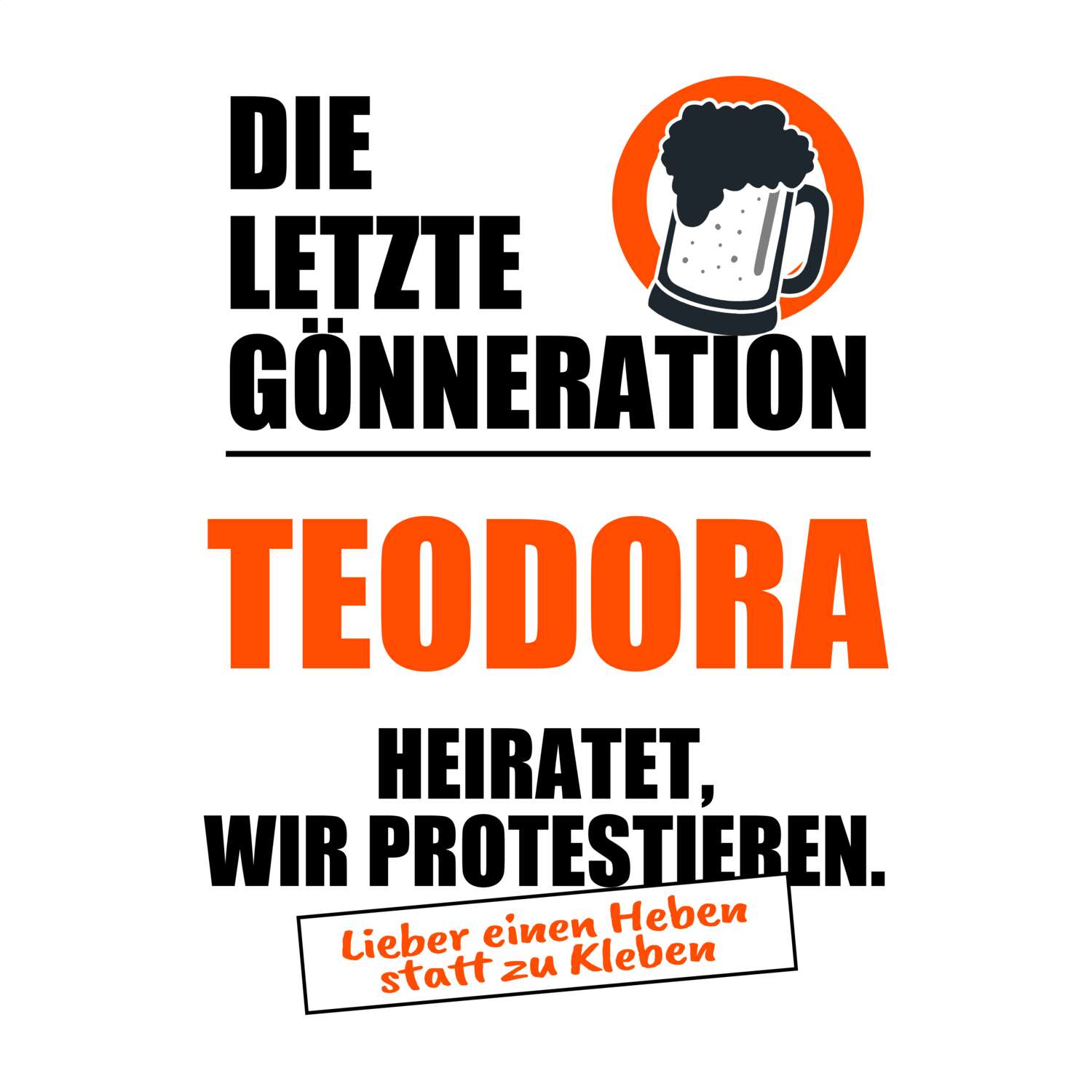 JGA T-Shirt »Letzte Gönneration« für den Namen »Teodora«