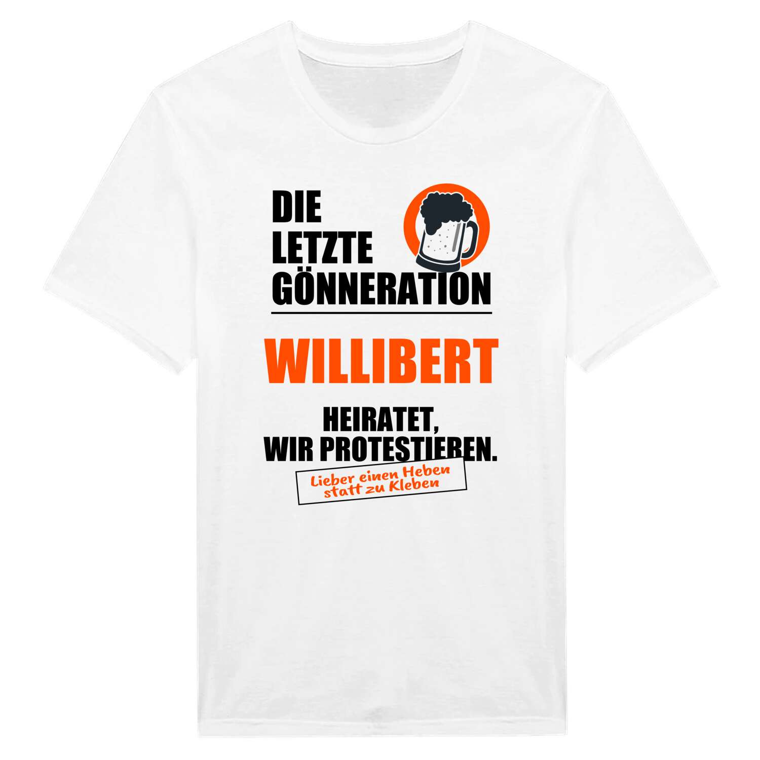 JGA T-Shirt »Letzte Gönneration« für den Namen »Willibert«