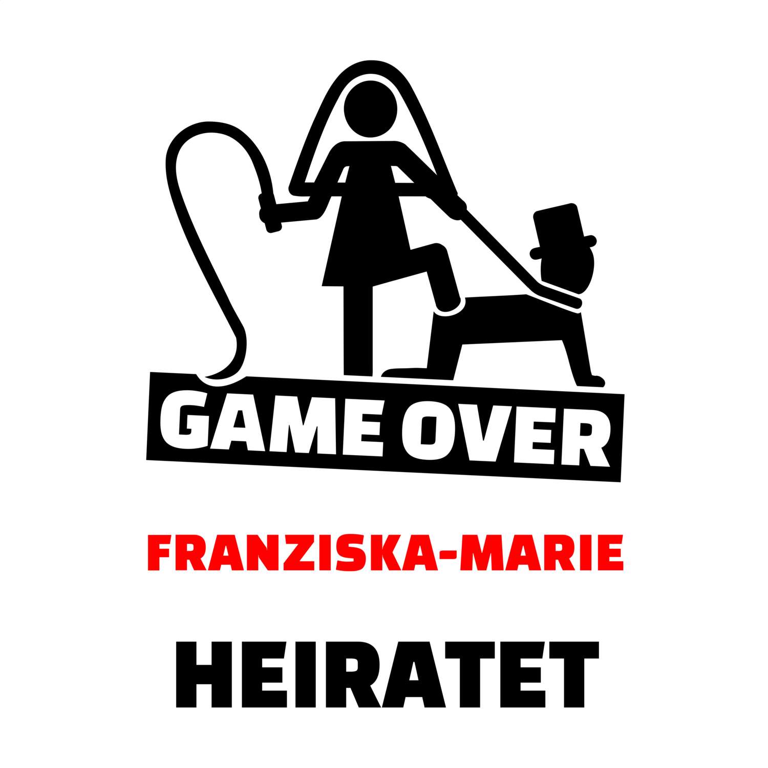 JGA T-Shirt »Game Over« für den Namen »Franziska-Marie«