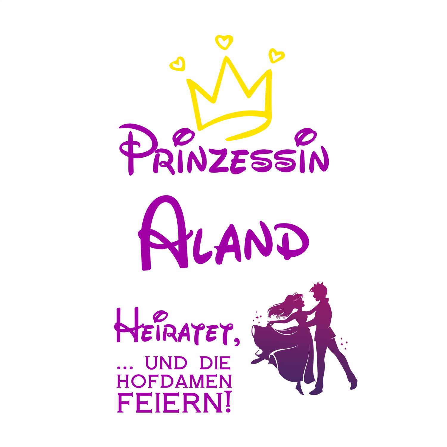 JGA T-Shirt »Prinzessin heiratet« für den Namen »Aland«