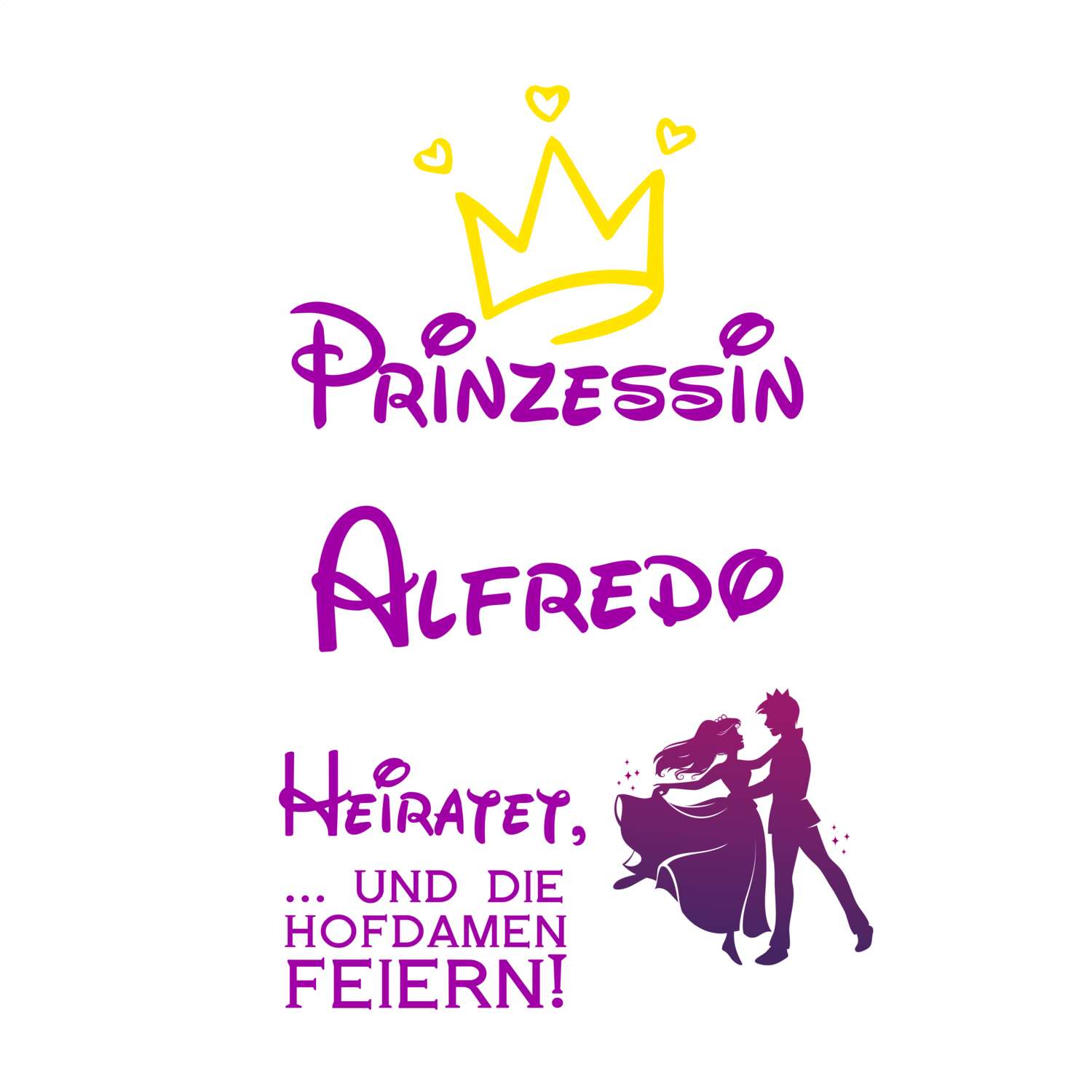 JGA T-Shirt »Prinzessin heiratet« für den Namen »Alfredo«