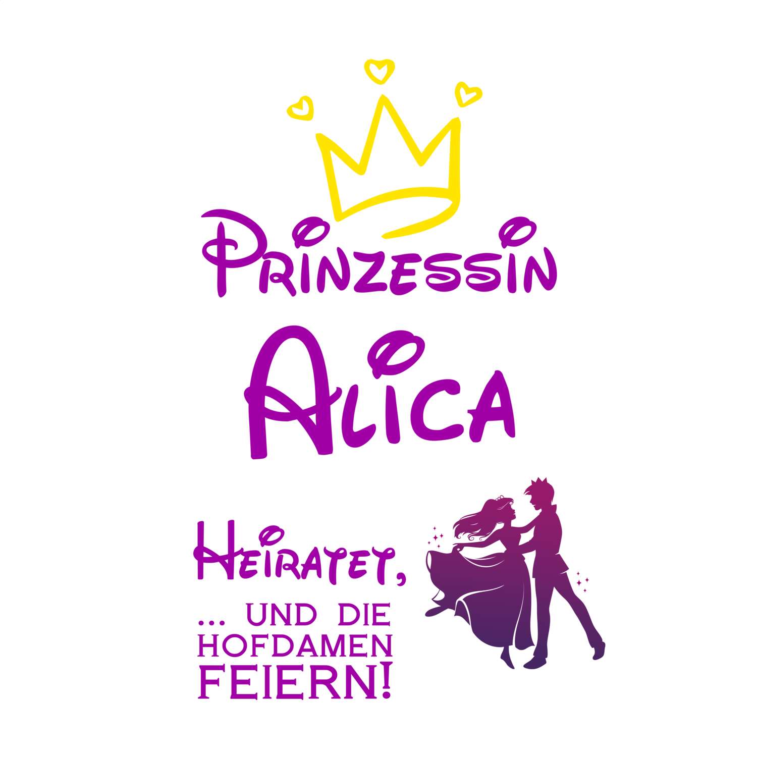 JGA T-Shirt »Prinzessin heiratet« für den Namen »Alica«