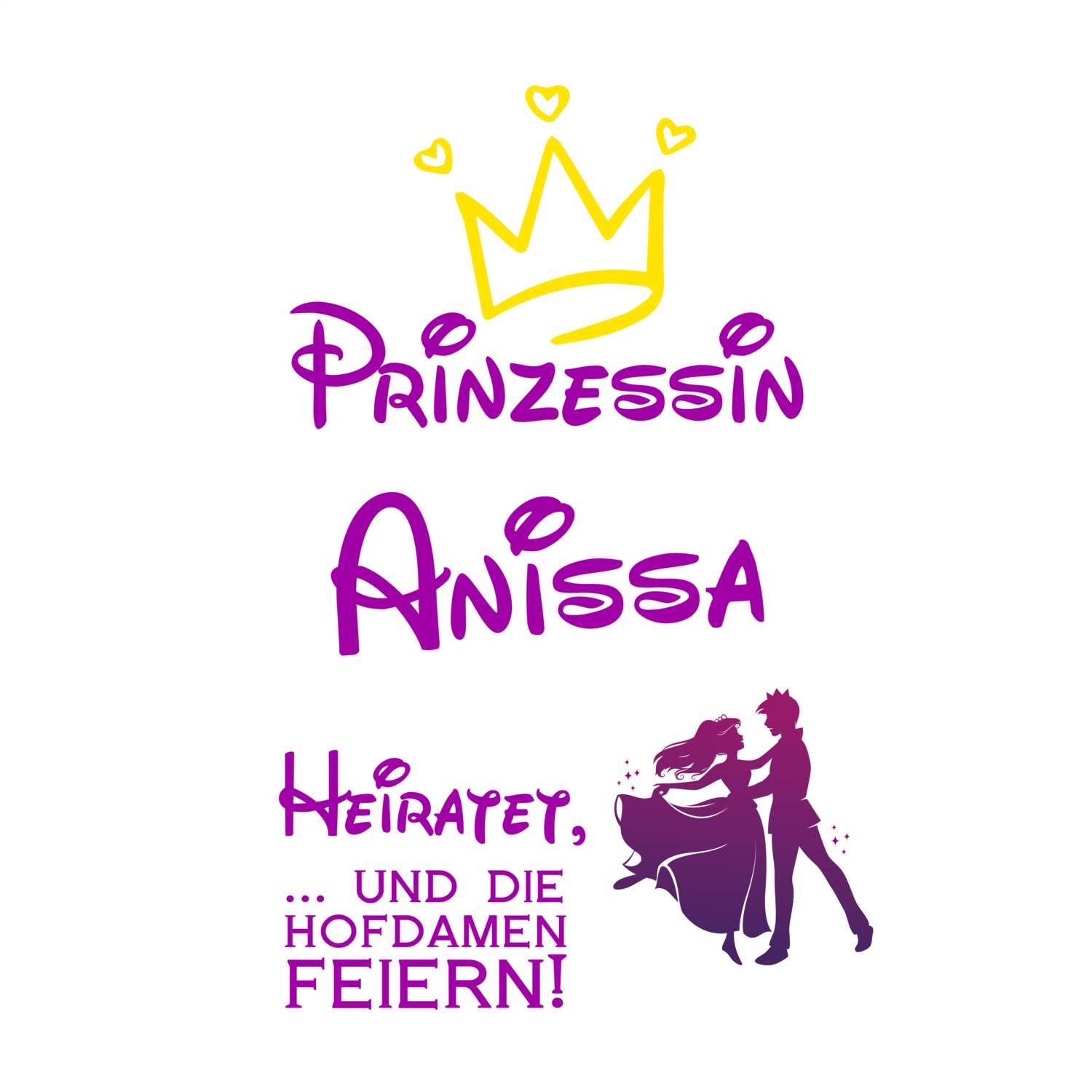 JGA T-Shirt »Prinzessin heiratet« für den Namen »Anissa«