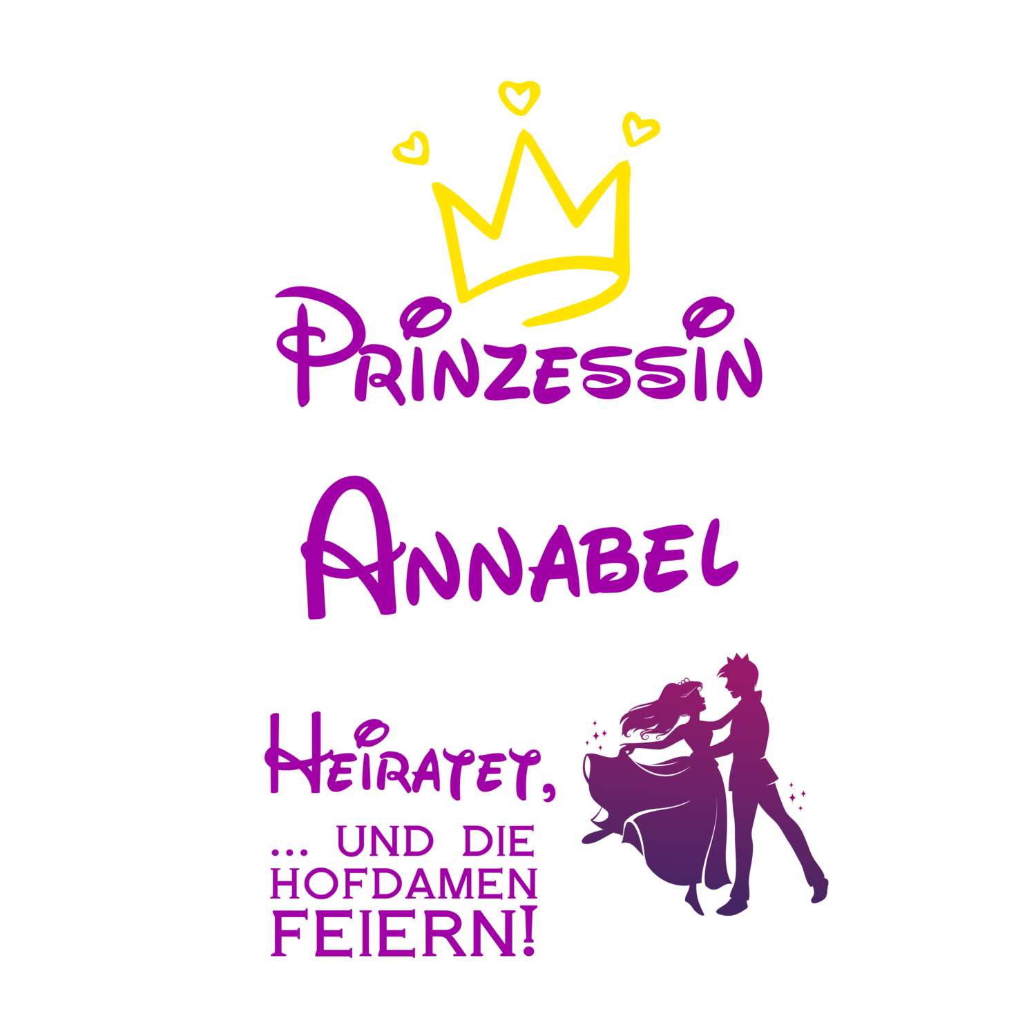 JGA T-Shirt »Prinzessin heiratet« für den Namen »Annabel«