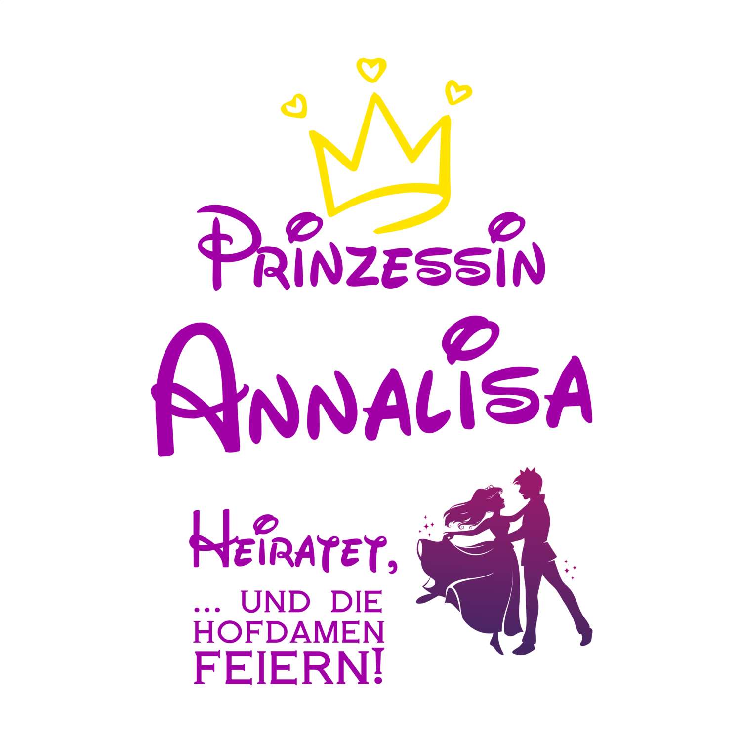 JGA T-Shirt »Prinzessin heiratet« für den Namen »Annalisa«