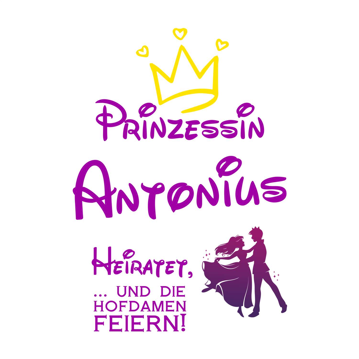 JGA T-Shirt »Prinzessin heiratet« für den Namen »Antonius«