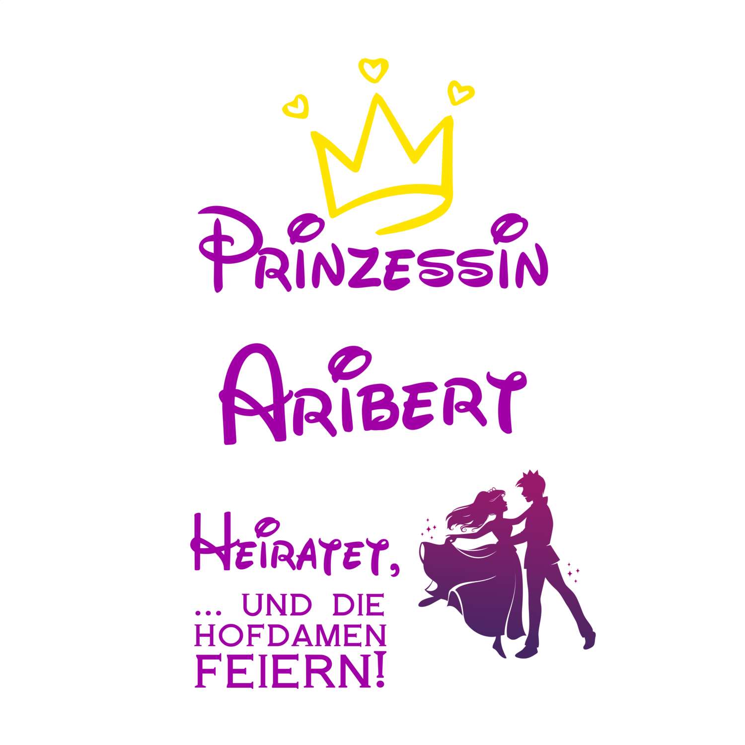 JGA T-Shirt »Prinzessin heiratet« für den Namen »Aribert«